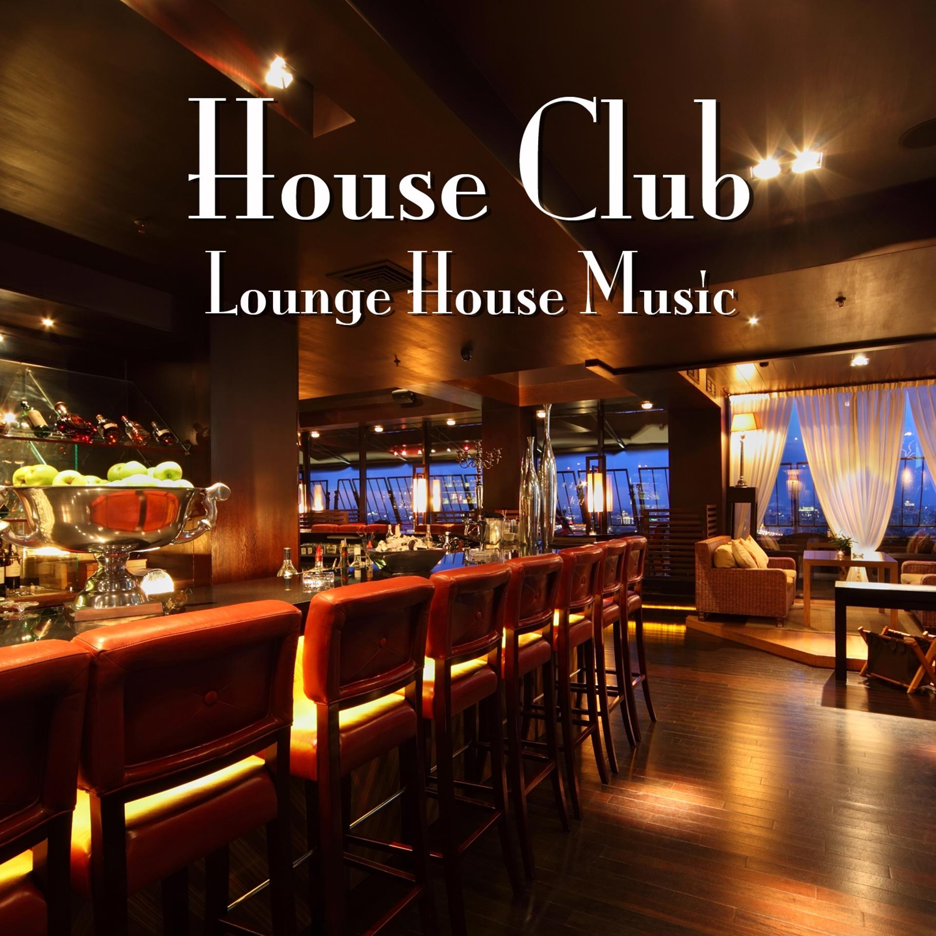 Постер альбома House Club - Lounge House Music