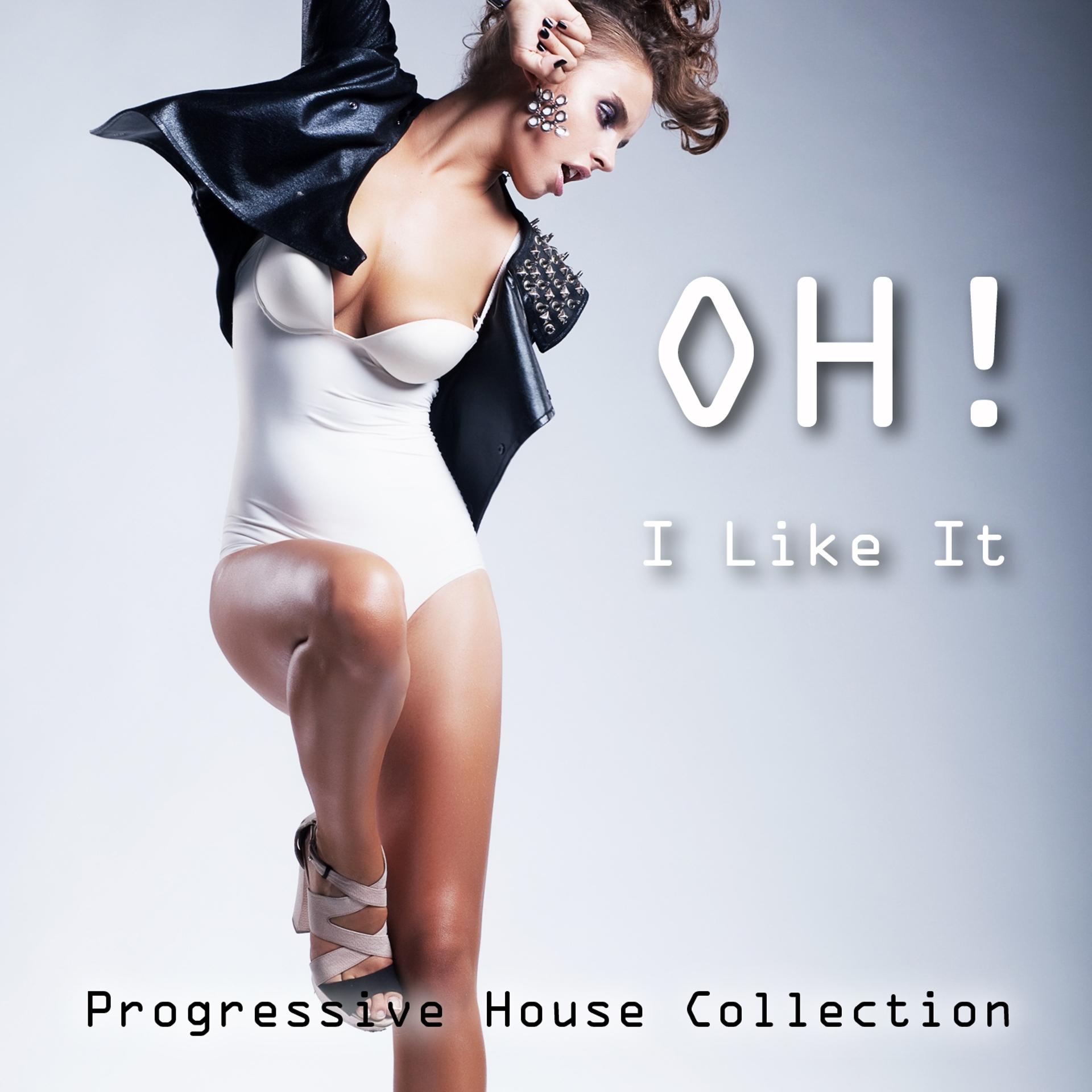 Постер альбома Oh! I Like It - Progressive House Collection