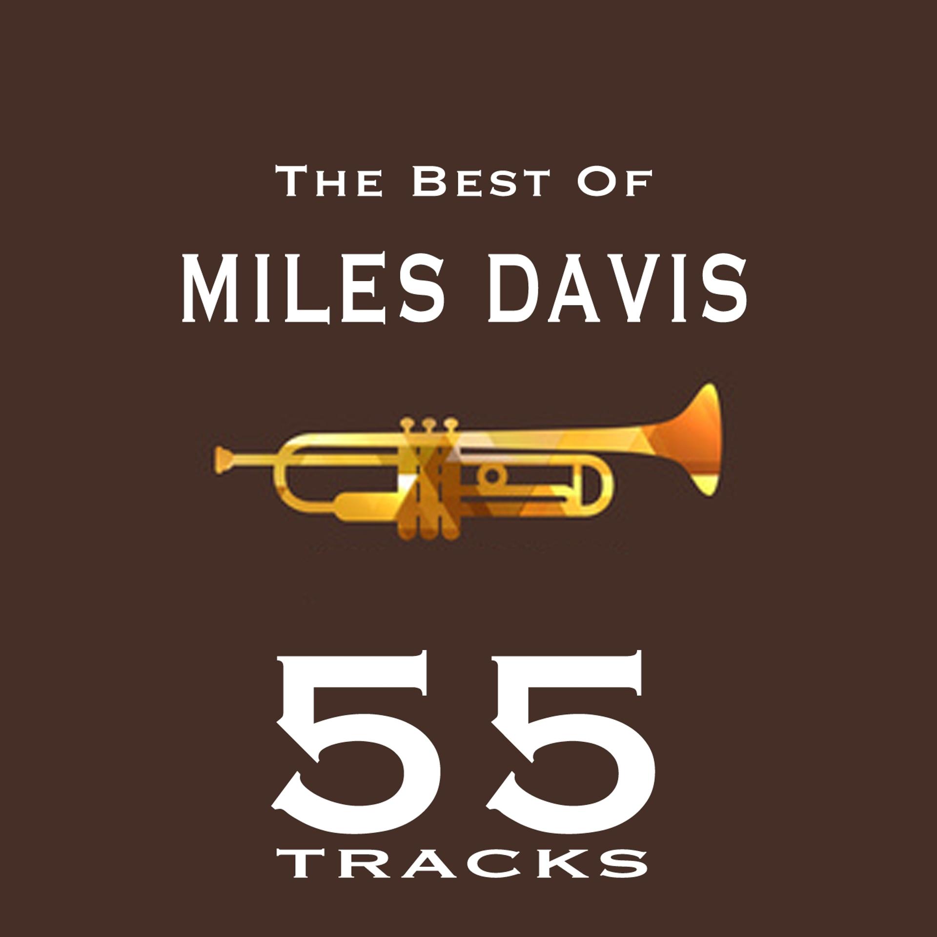 Постер альбома Miles Davis (55 the Best of Miles Davis)