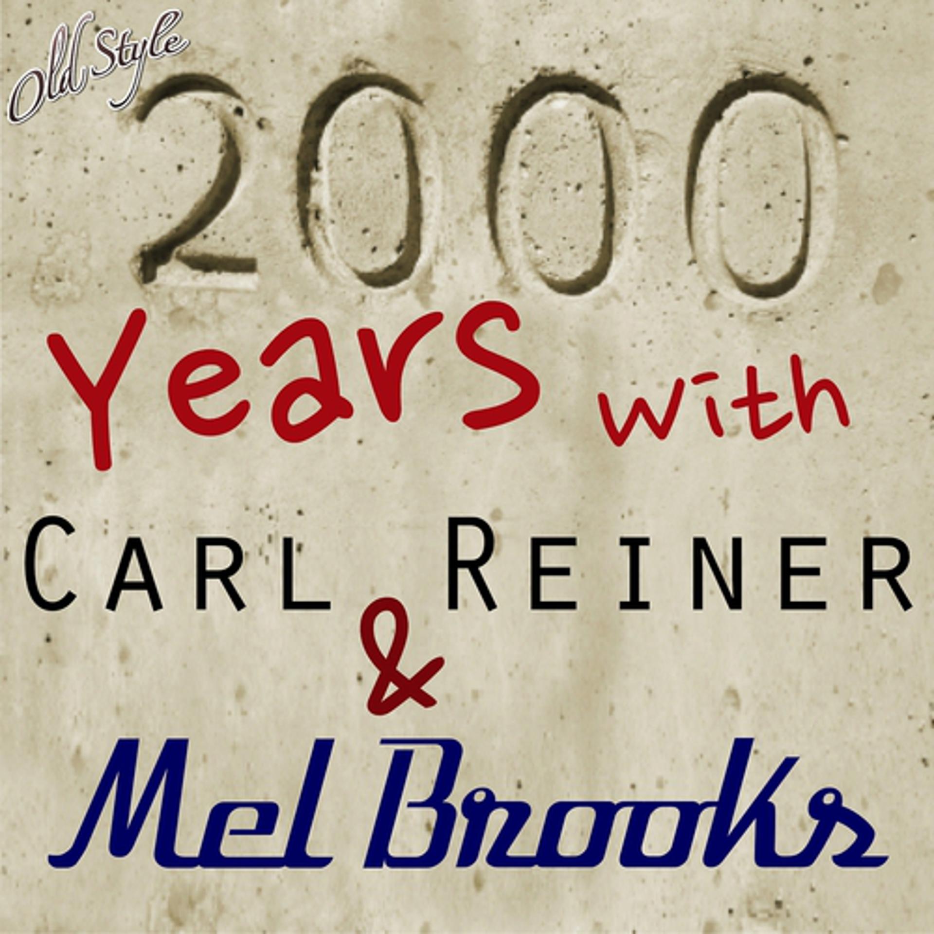 Постер альбома 2000 Years With: Carl Reiner & Mel Brooks