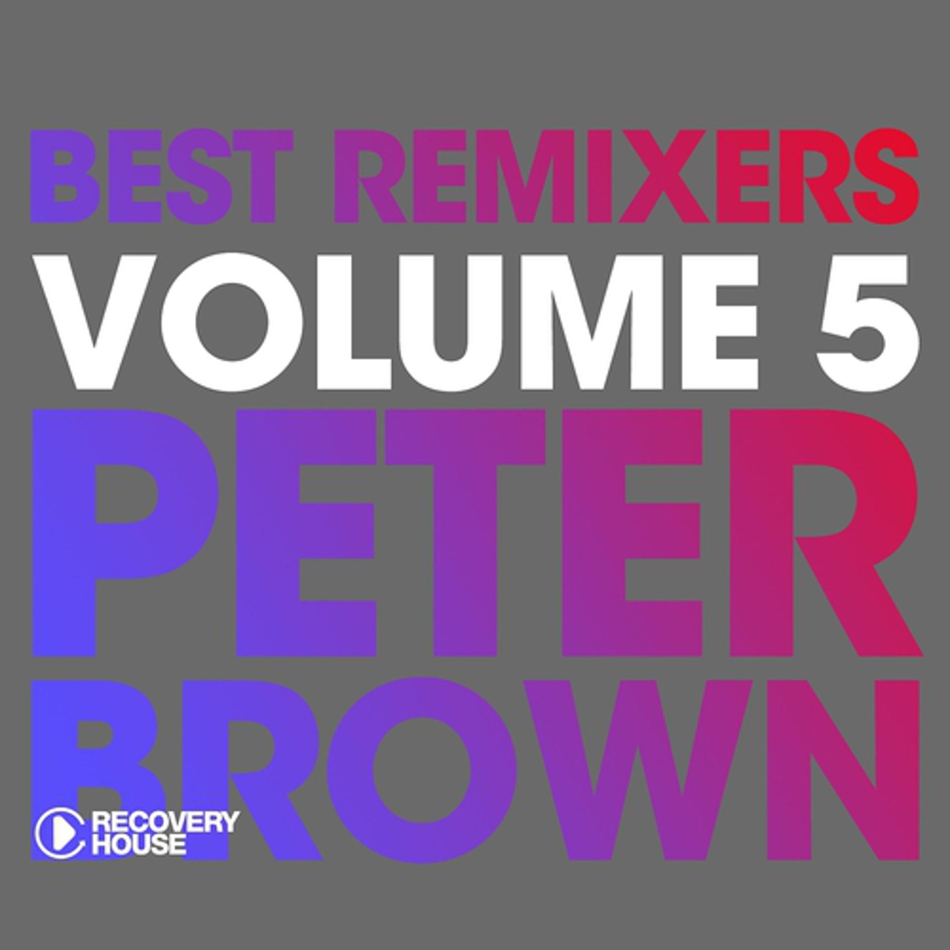 Постер альбома Best Remixers, Vol. 5: Peter Brown