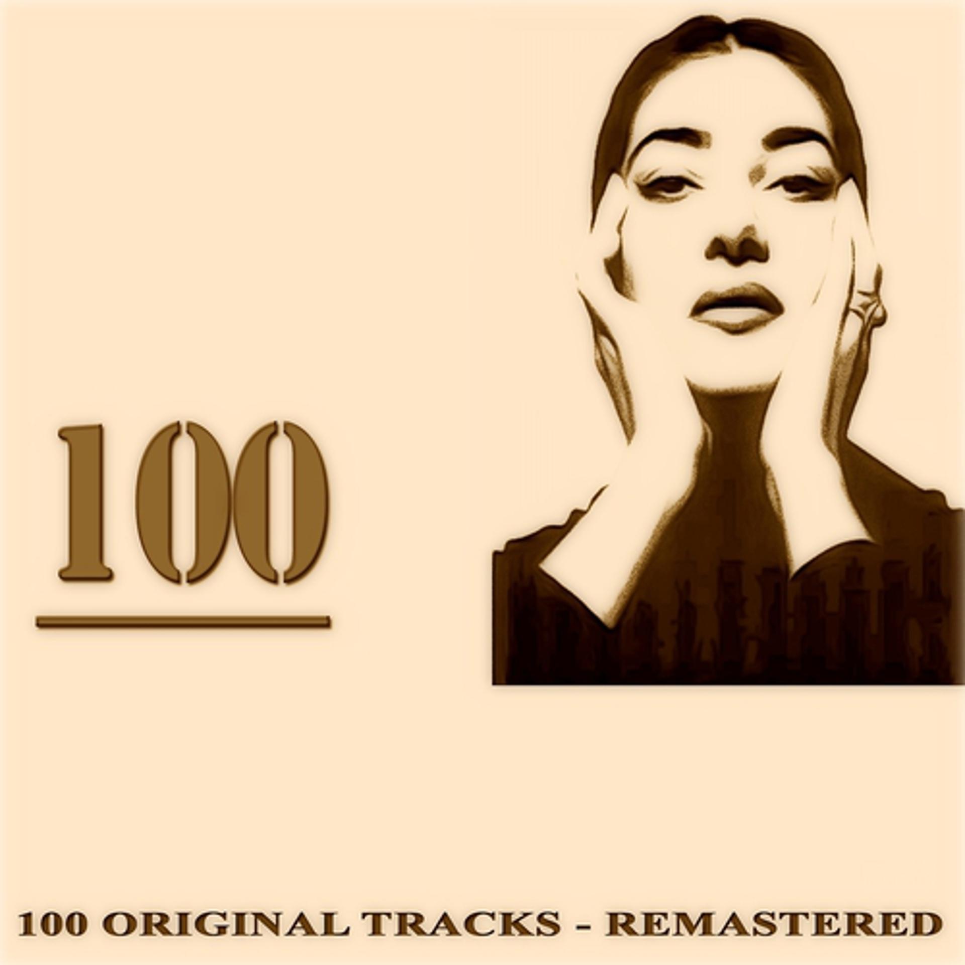 Постер альбома Maria Callas: 100 Tracks (Remastered)
