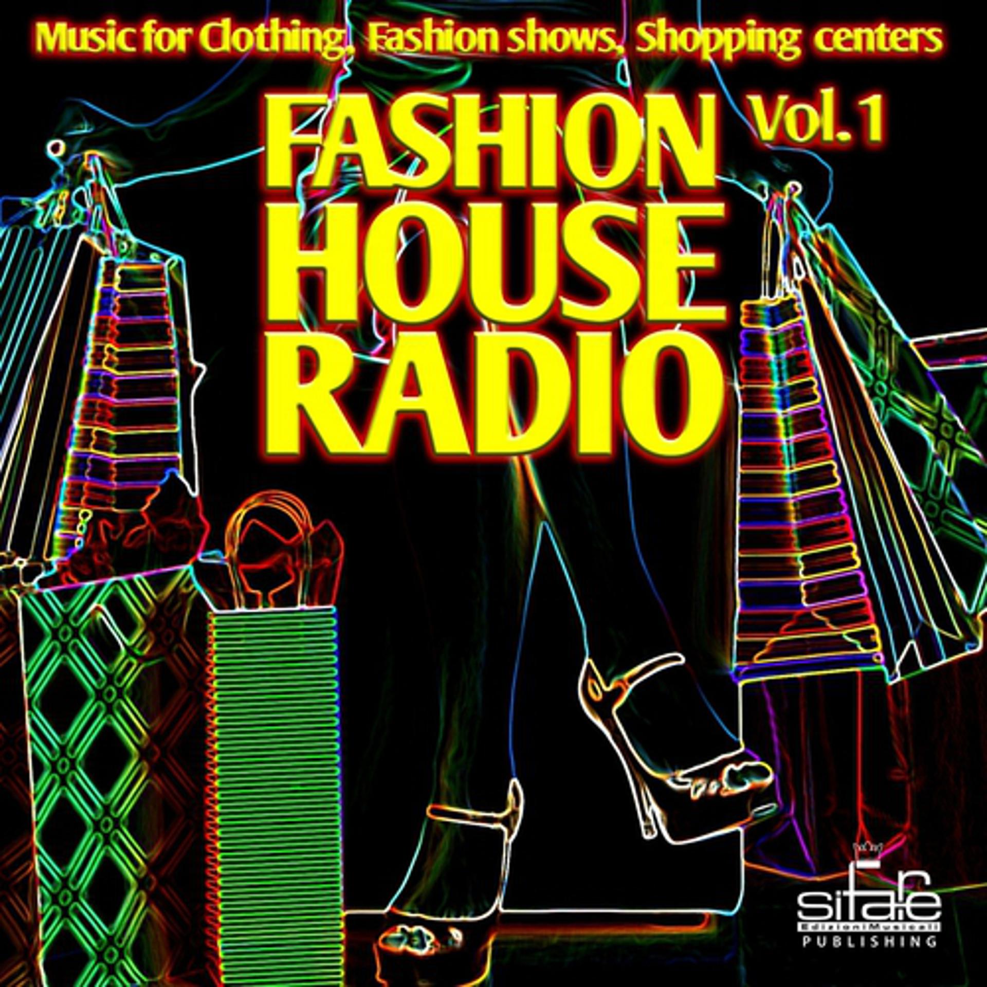Постер альбома Fashion House Radio, Vol. 1 (Music for Clothing, Fashion Shows, Shopping Centers)