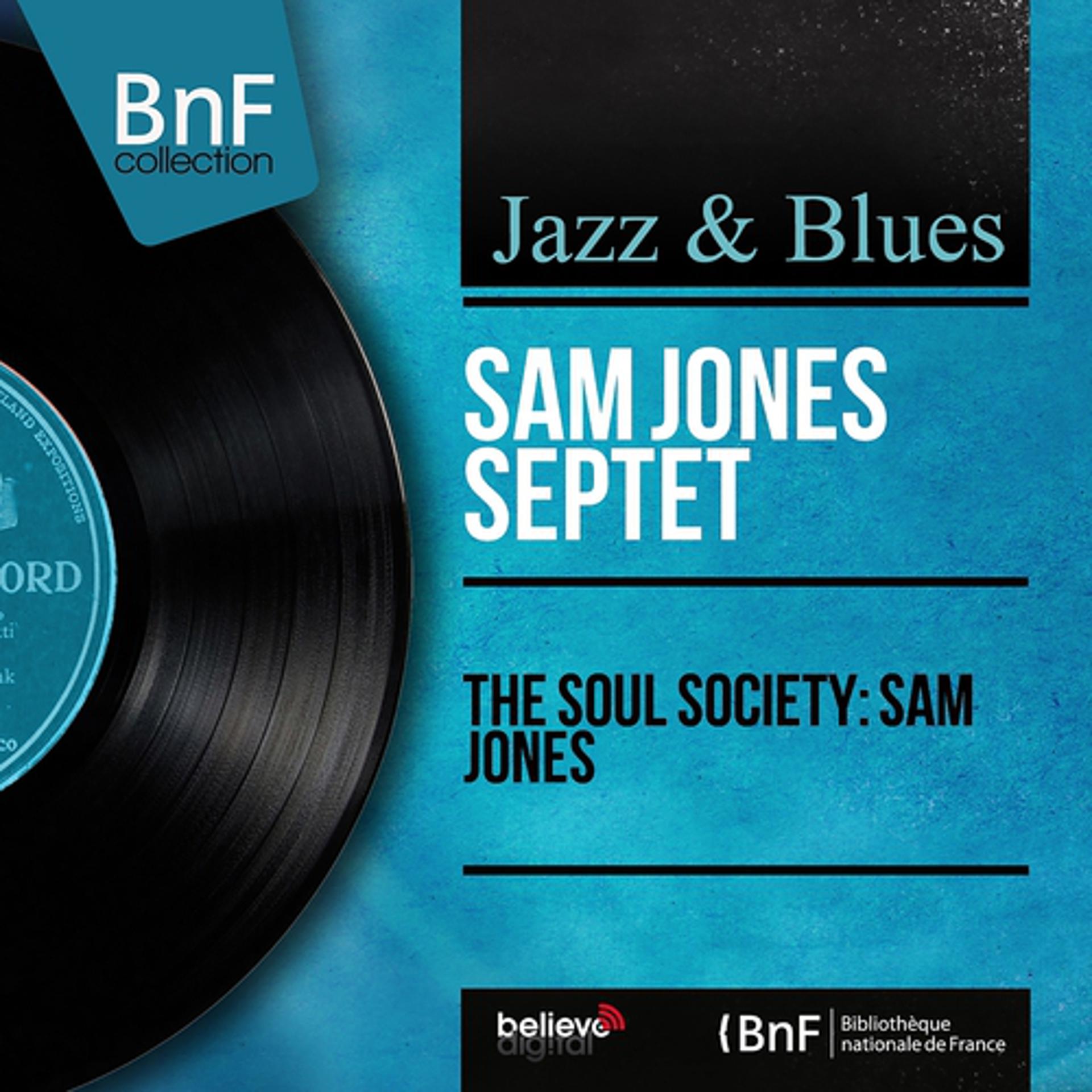 Постер альбома The Soul Society: Sam Jones (Mono Version)