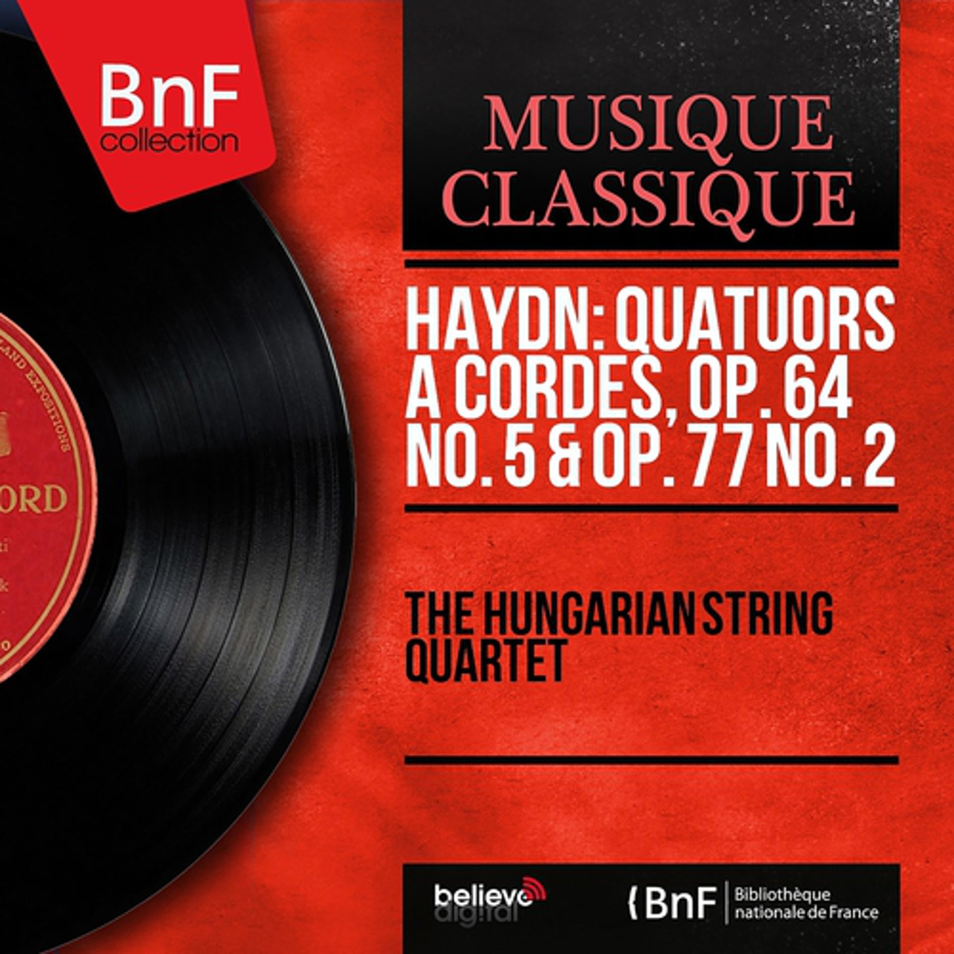 Постер альбома Haydn: Quatuors à cordes, Op. 64 No. 5 & Op. 77 No. 2 (Mono Version)