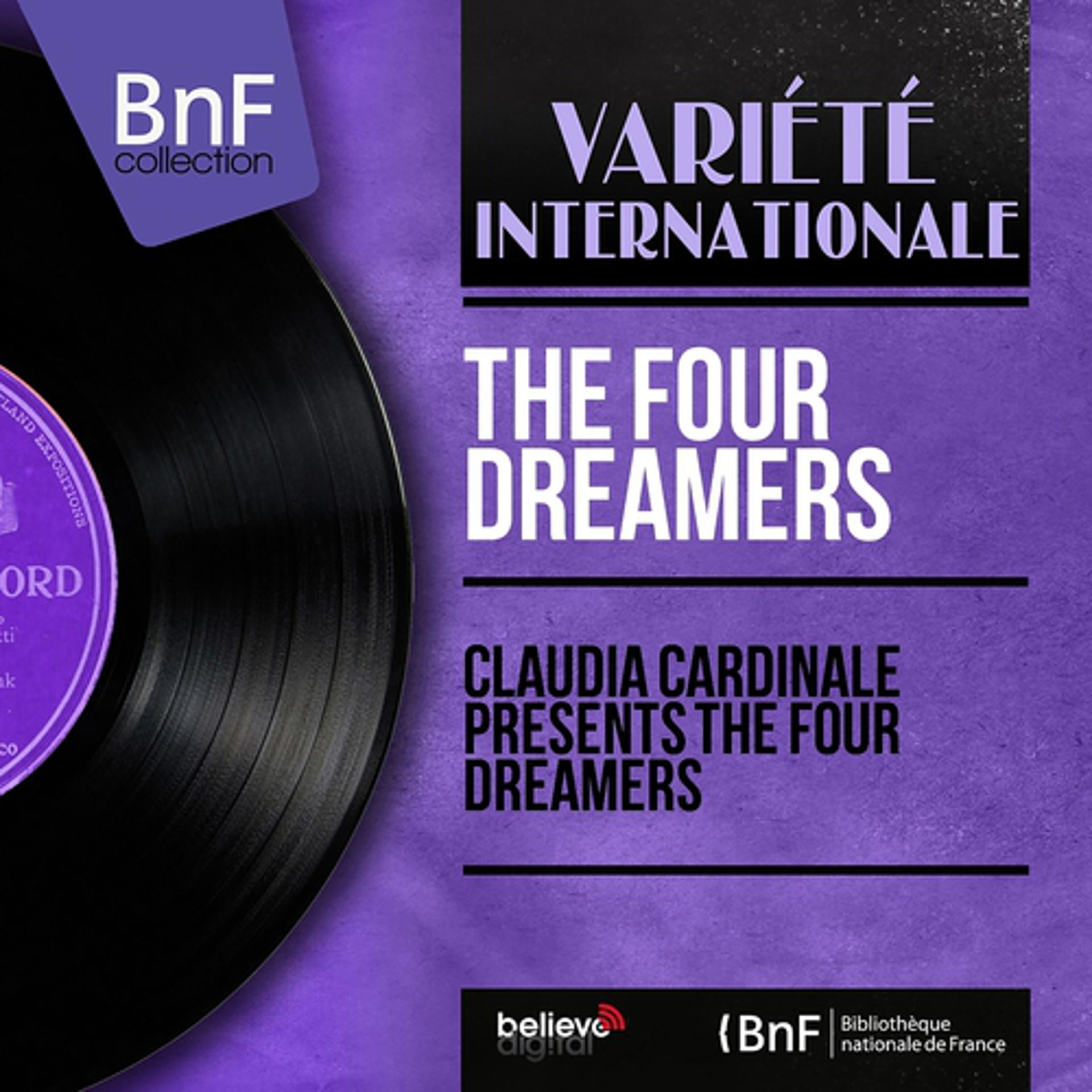 Постер альбома Claudia Cardinale Presents the Four Dreamers (Mono Version)