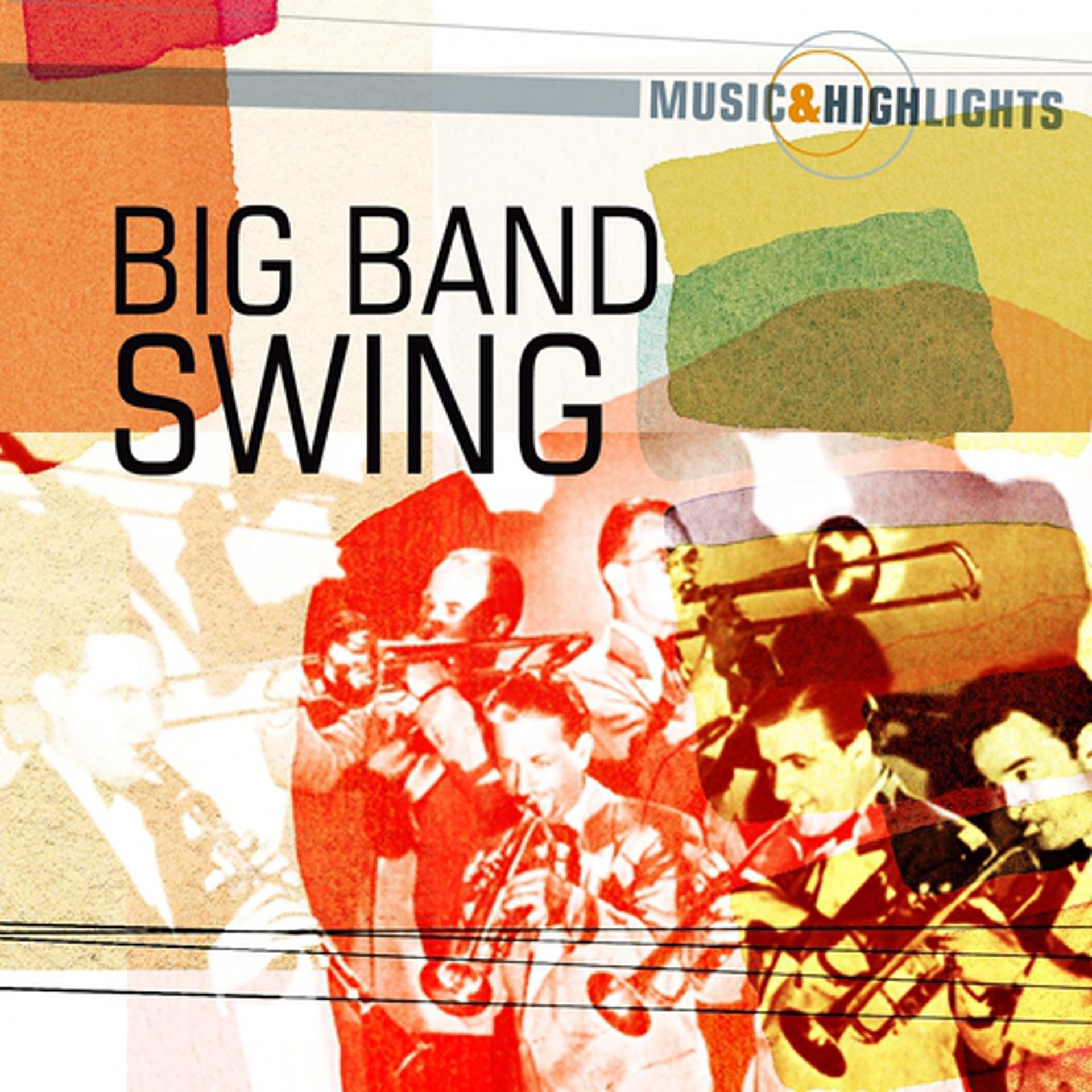 Постер альбома Music & Highlights: Big Band Swing