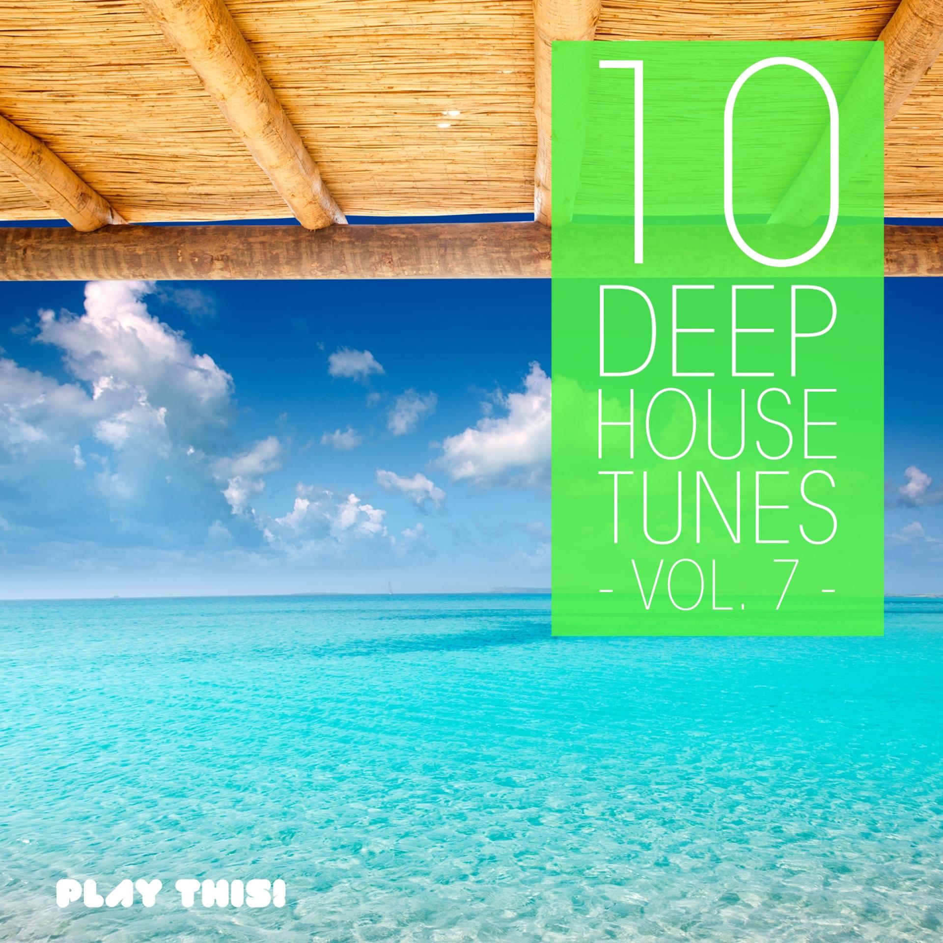 Постер альбома 10 Deep House Tunes, Vol. 7