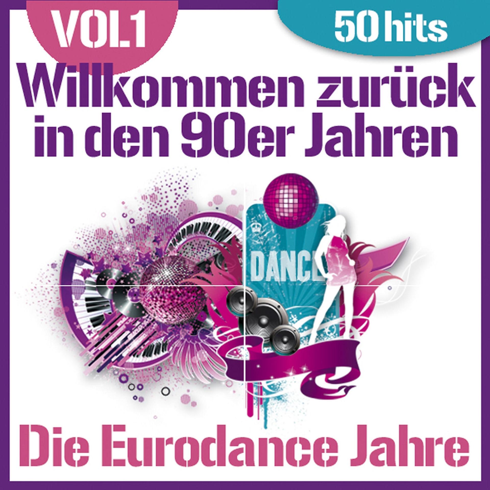 Постер альбома Willkommen zurück in den 90er Jahren - Die Eurodance Jahre, vol. 1