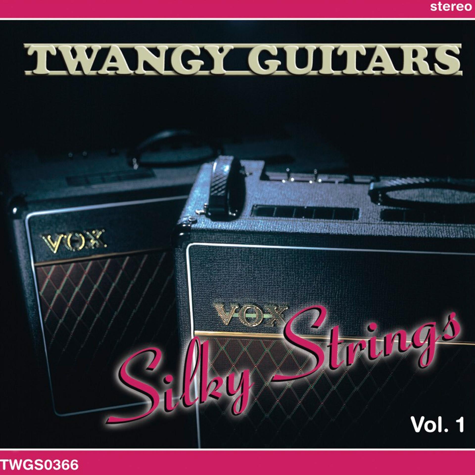 Постер альбома Twangy Guitars - Silky Strings, Vol.1