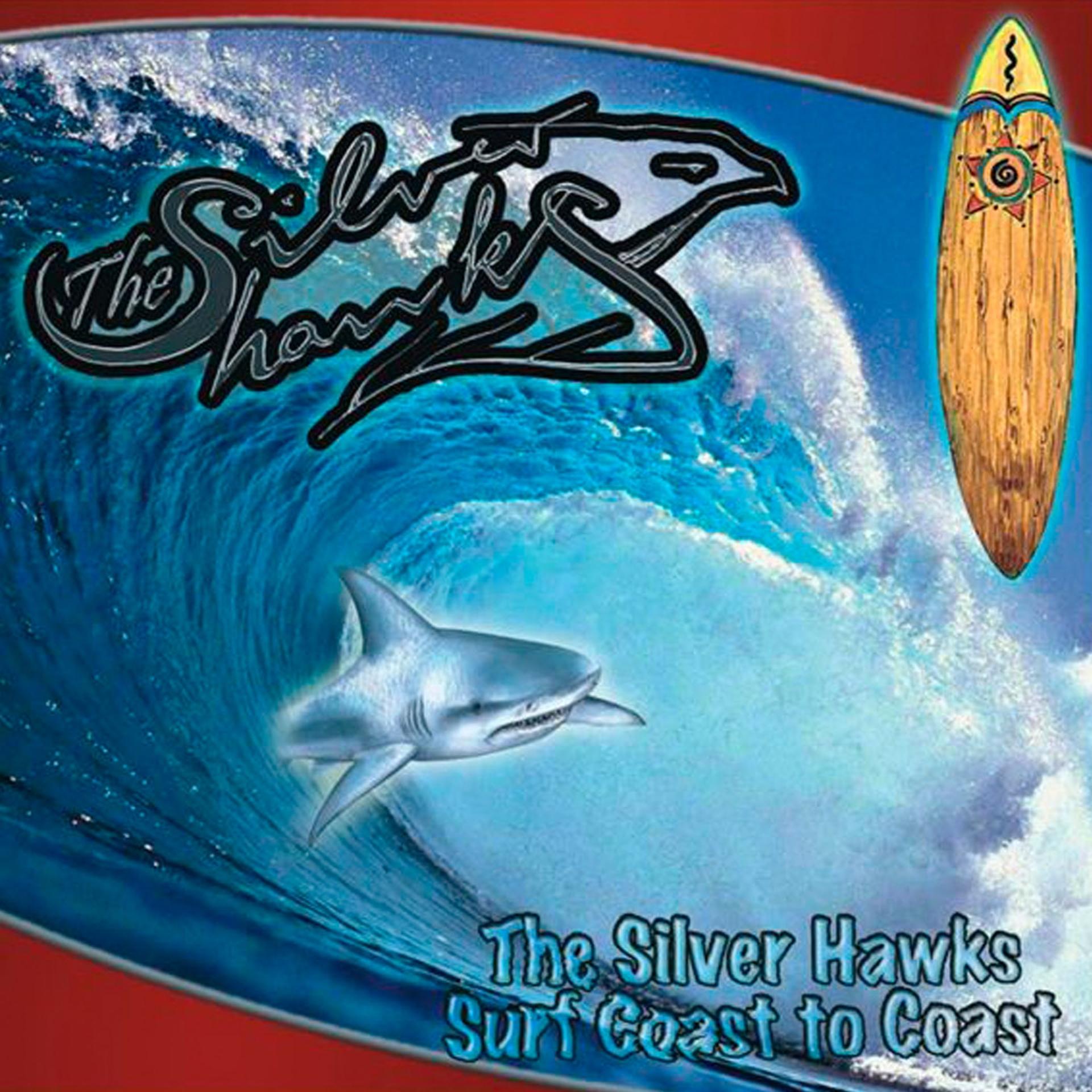 Постер альбома The Silver Hawks Shurf Coast to Coast