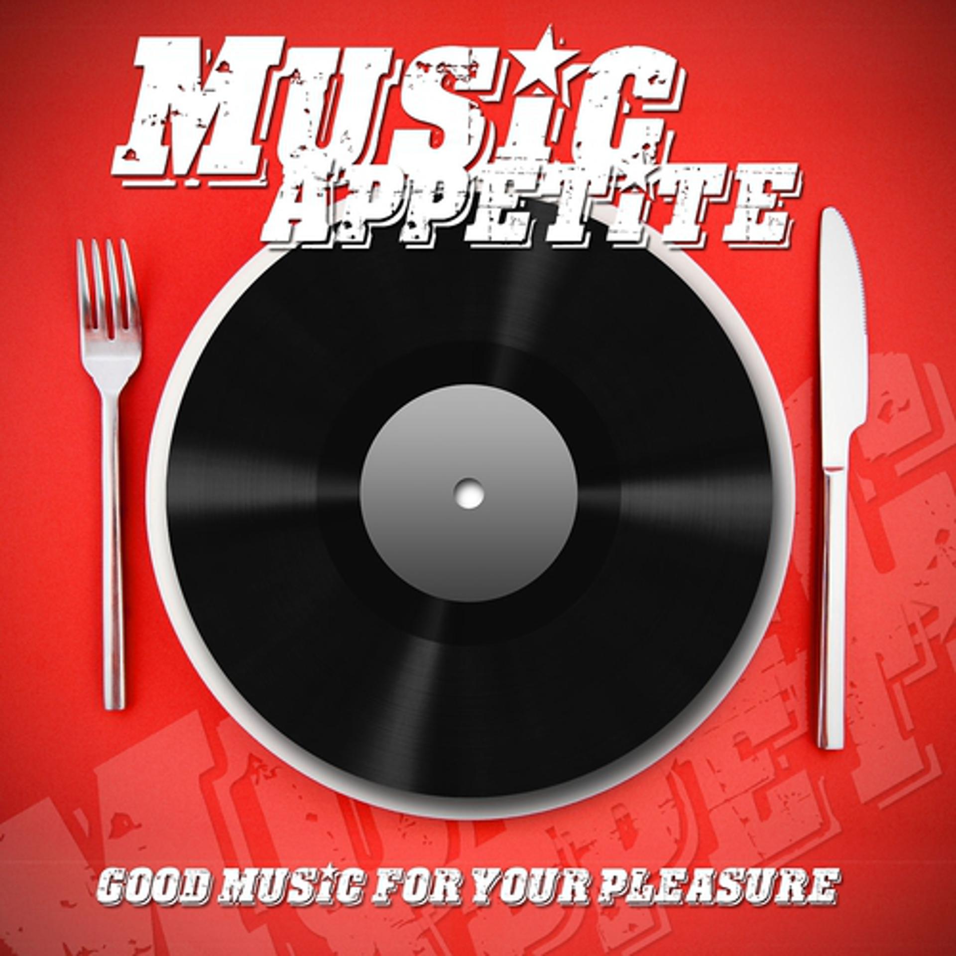 Постер альбома Music Appetite Good Music for Your Pleasure
