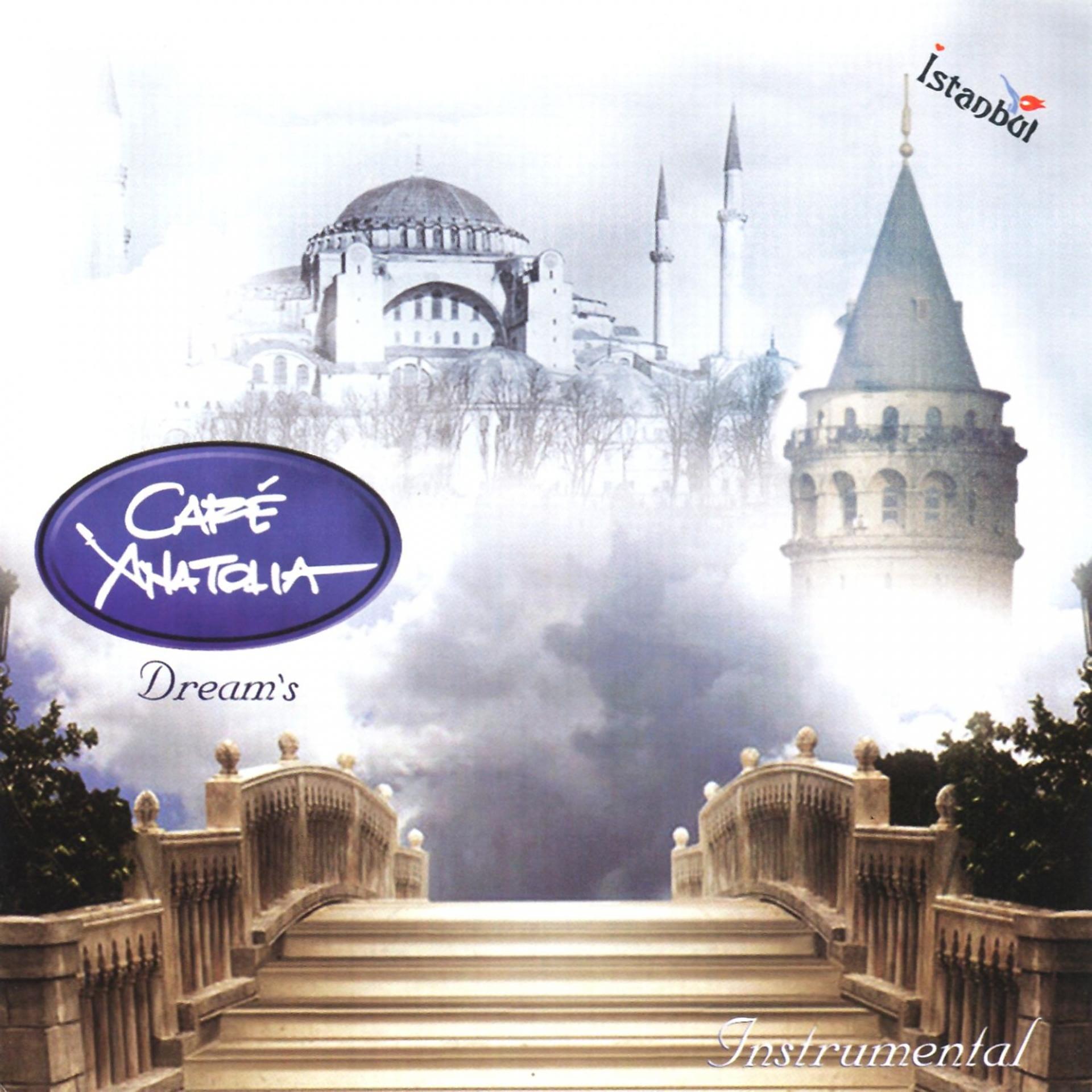 Постер альбома Café Anatolia - Dream's