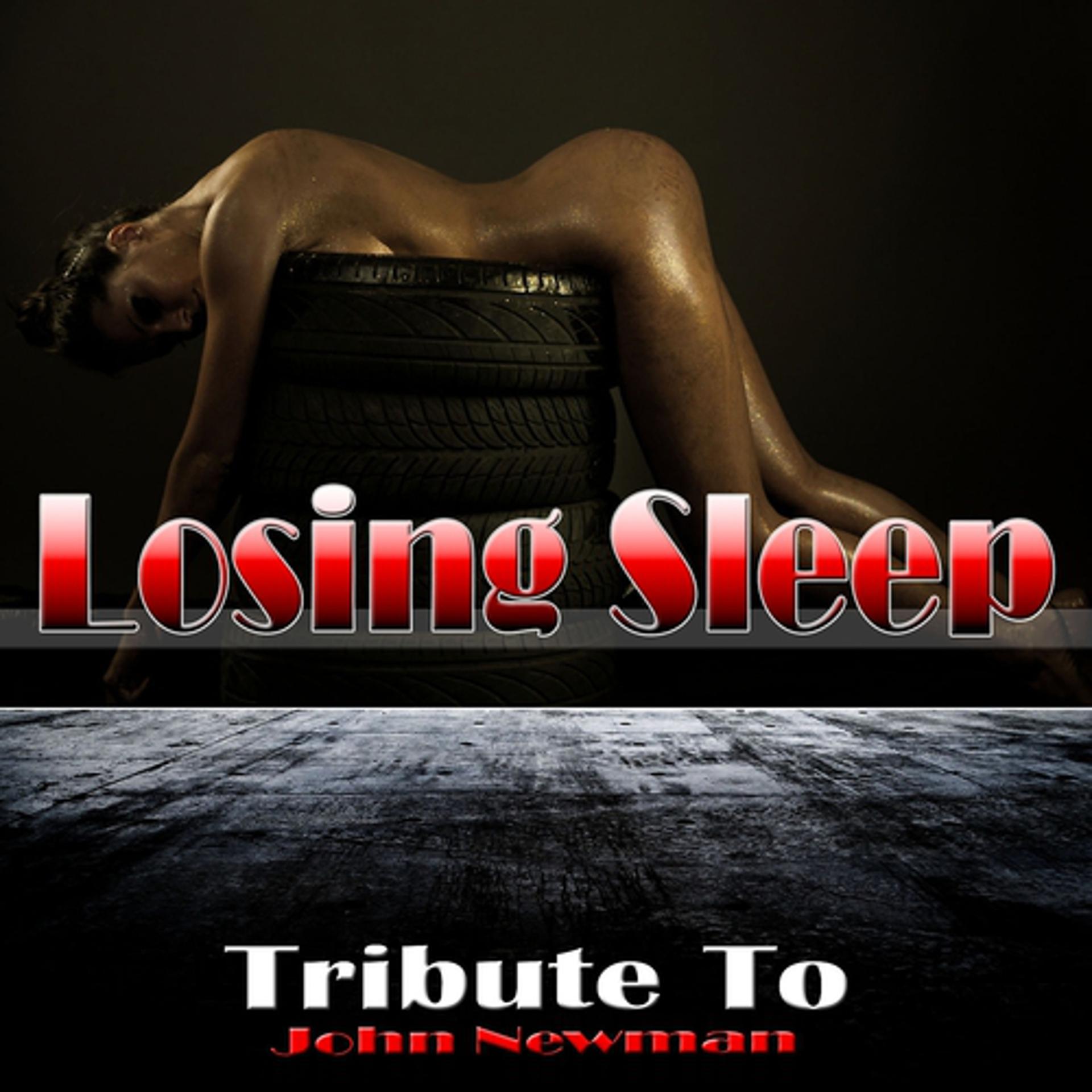 Постер альбома Losing Sleep: Tribute to John Newman