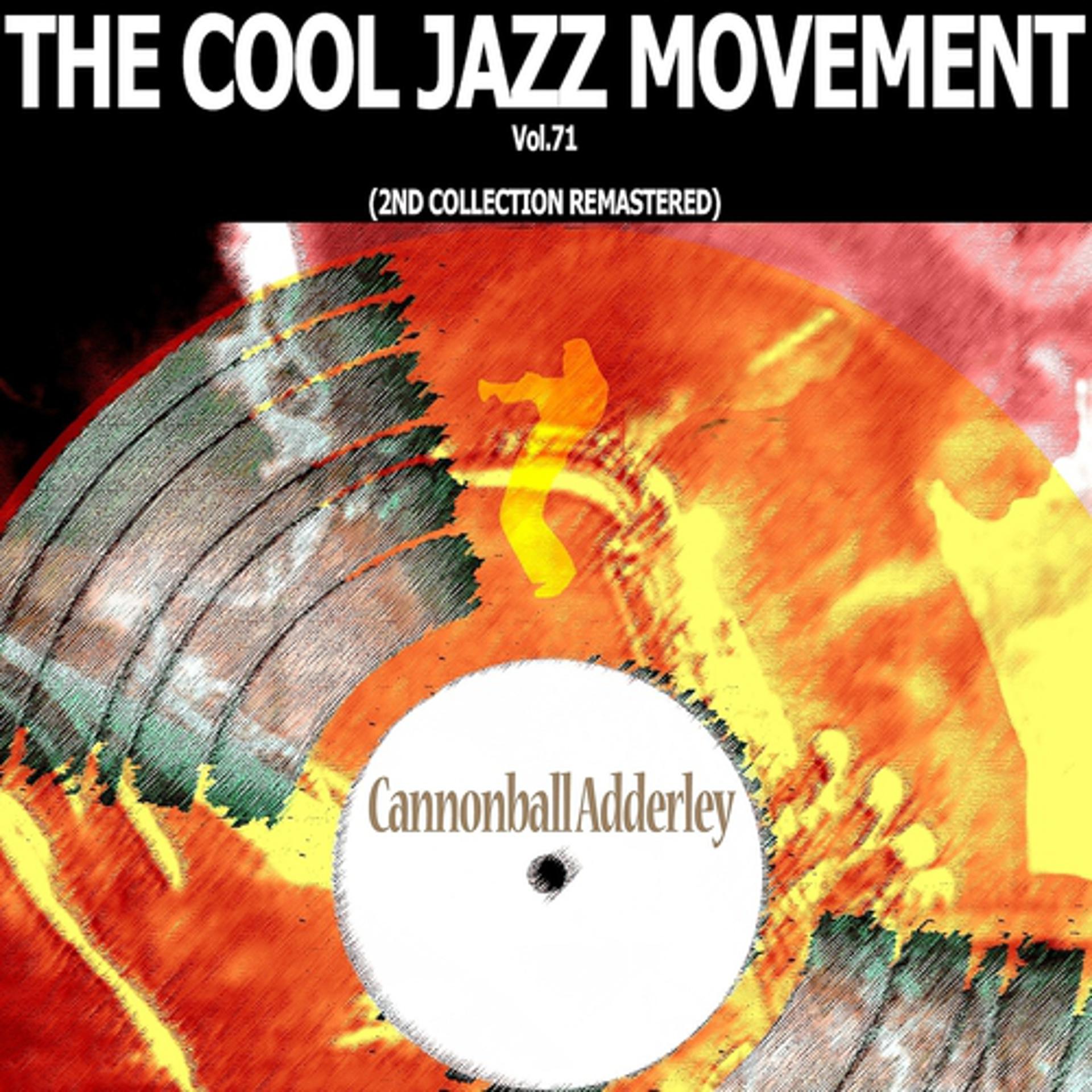 Постер альбома The Cool Jazz Movement, Vol. 71 (2nd Collection Remastered)