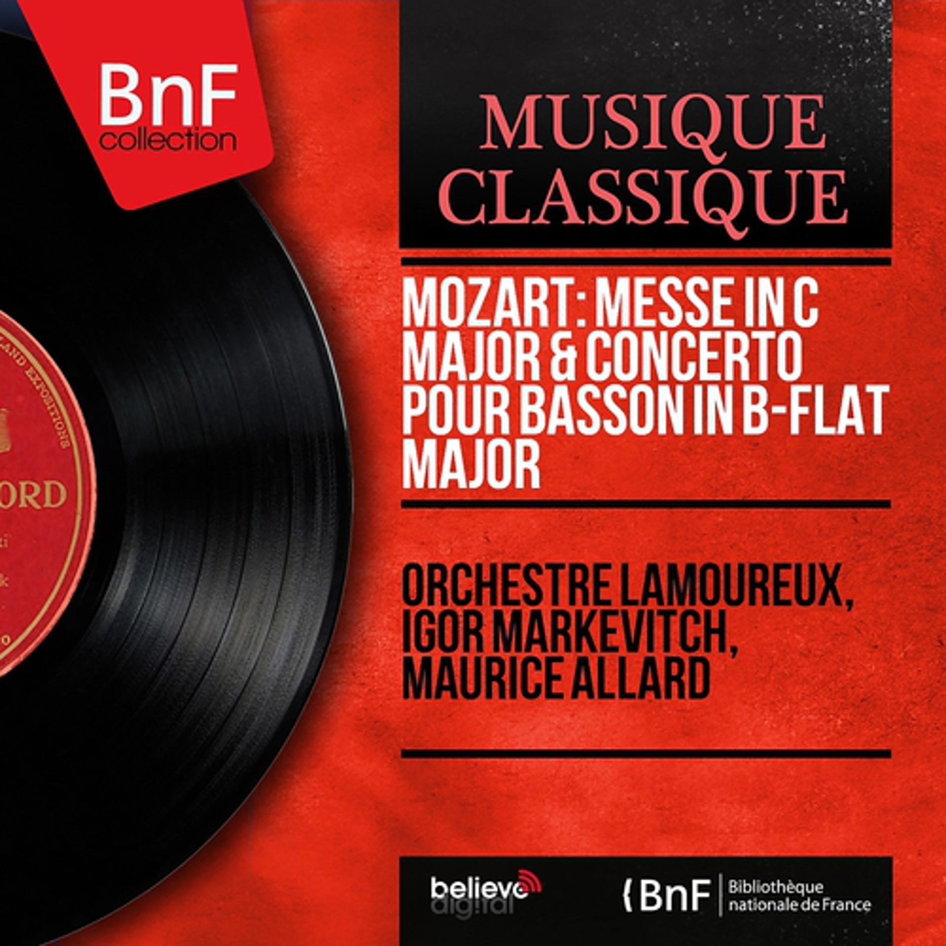 Постер альбома Mozart: Messe in C Major & Concerto pour basson in B-Flat Major (Mono Version)