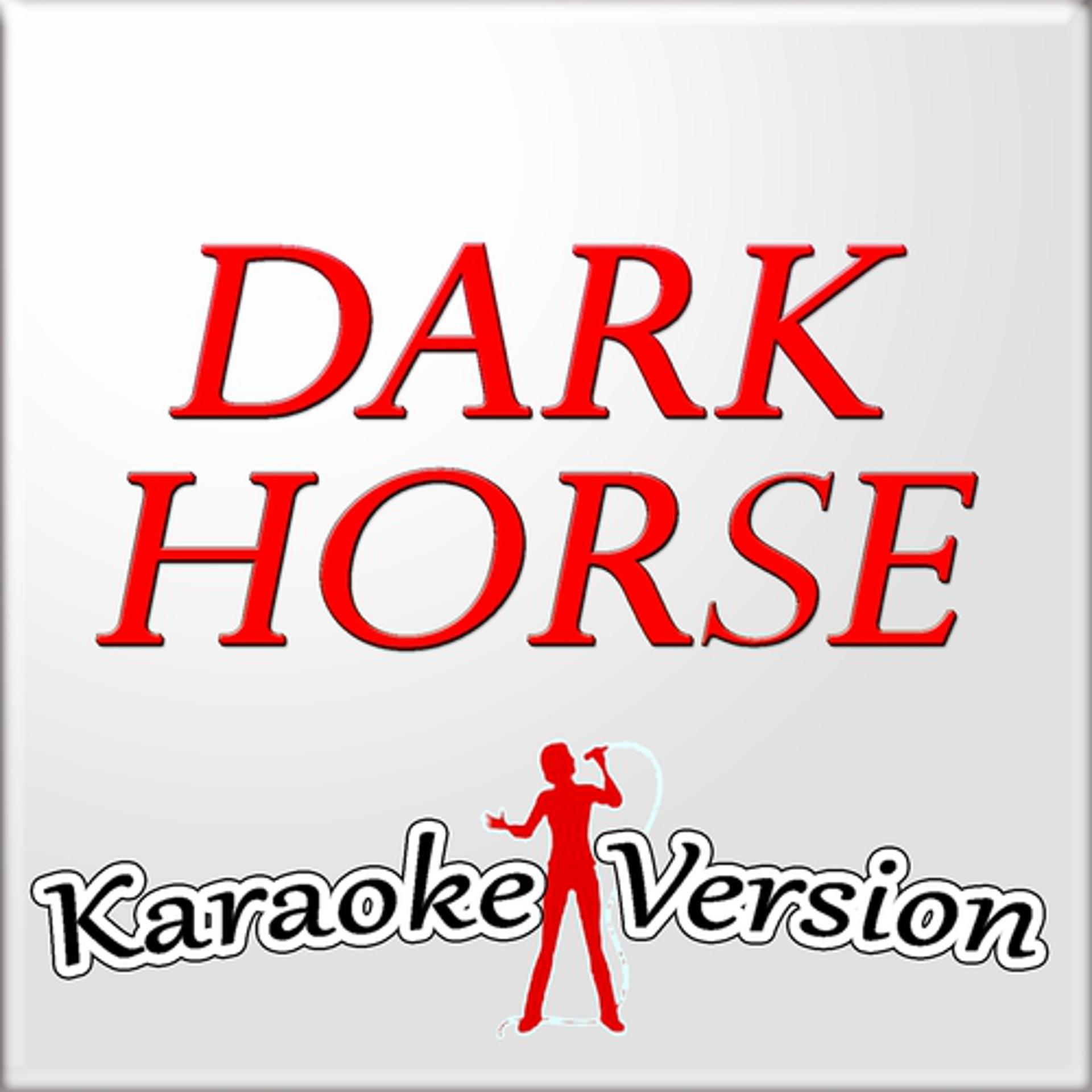 Постер альбома Dark Horse (Karaoke Version)