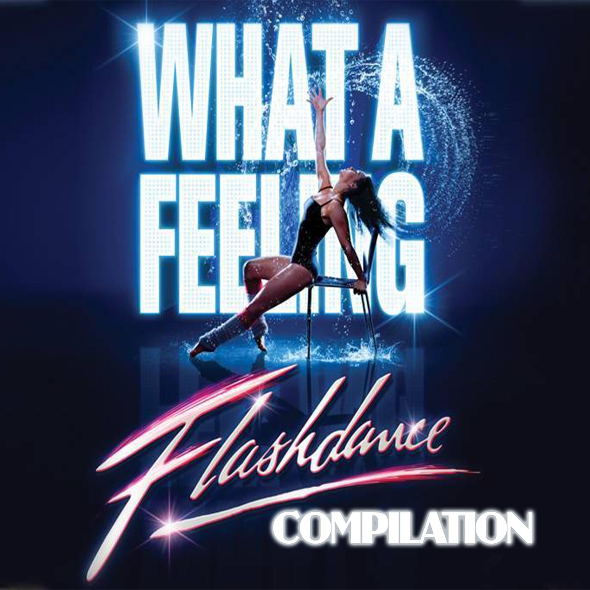 Постер альбома What a Feeling: Flashdance Compilation