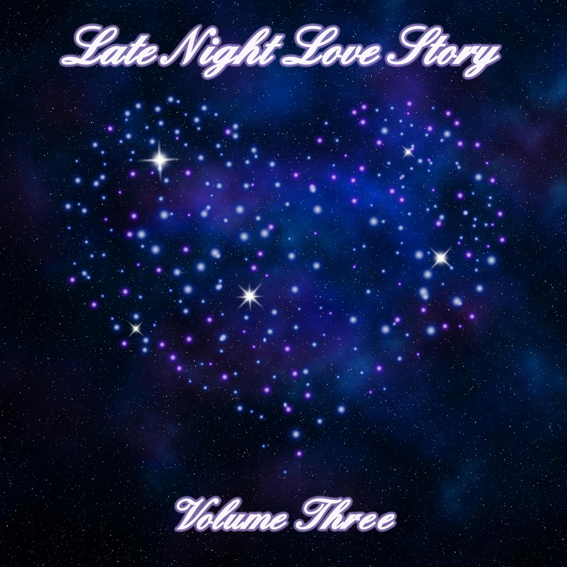 Постер альбома Late Night Love Story (Volume Three)