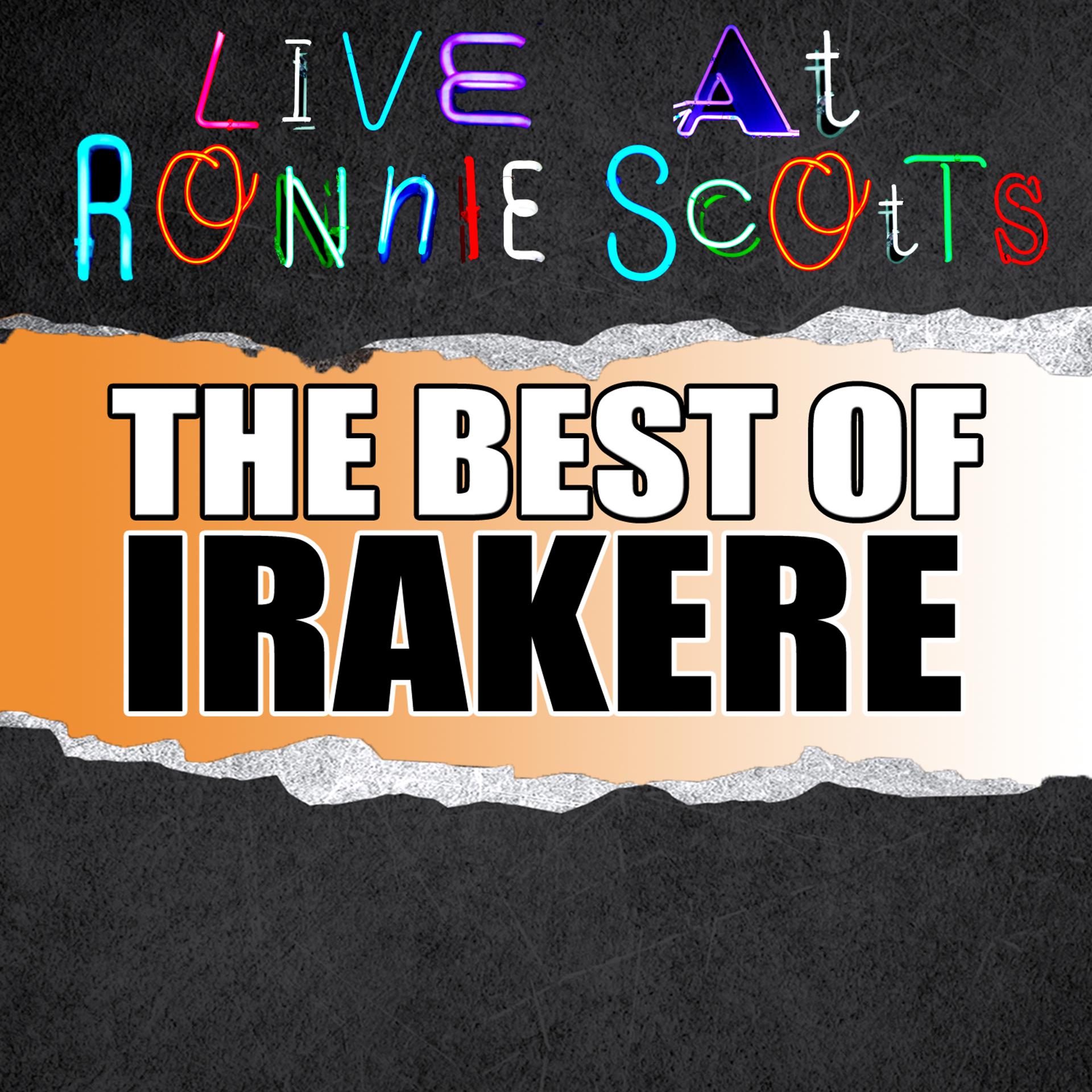 Постер альбома Live At Ronnie Scott's: The Best of Irakere