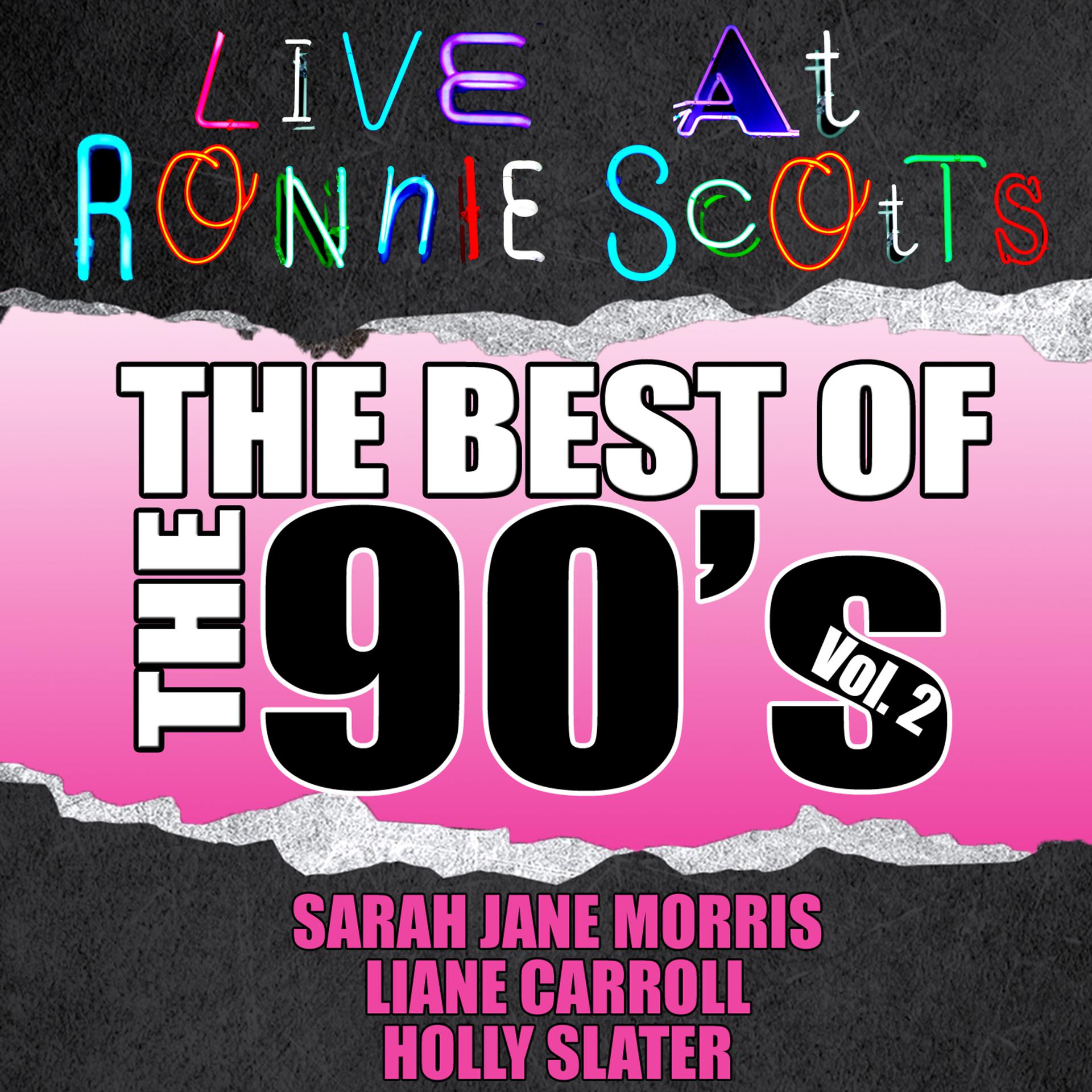 Постер альбома Live At Ronnie Scott's: The Best of the 90's Vol. 2