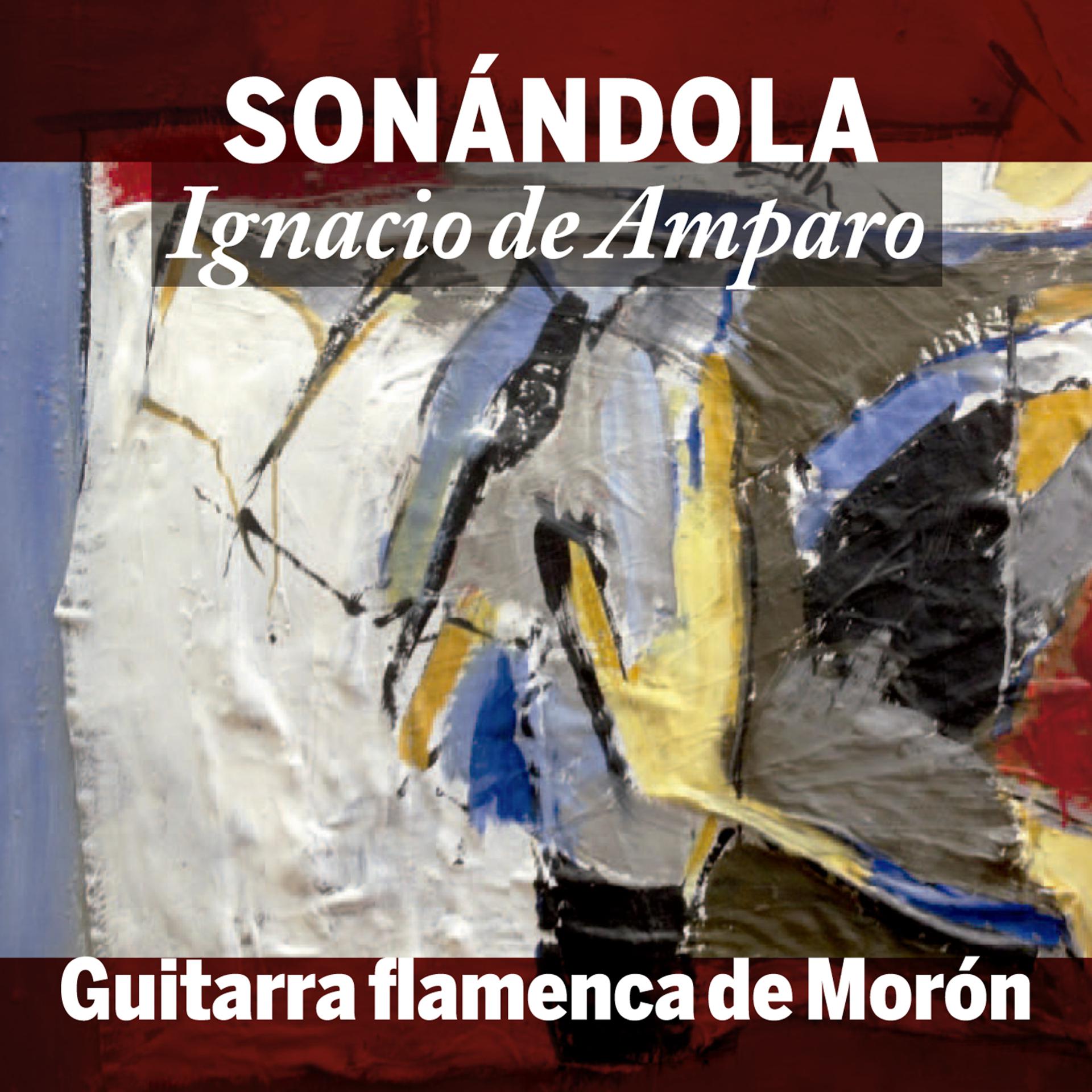 Постер альбома Sonándola. Guitarra Flamenca de Morón