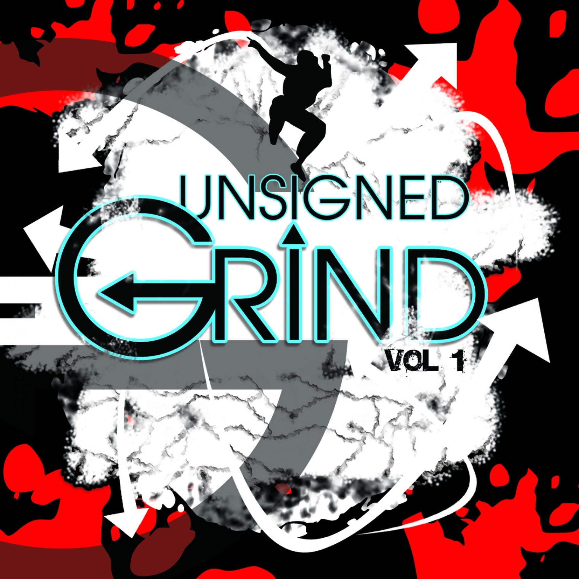 Постер альбома Unsigned Grind Volume 1