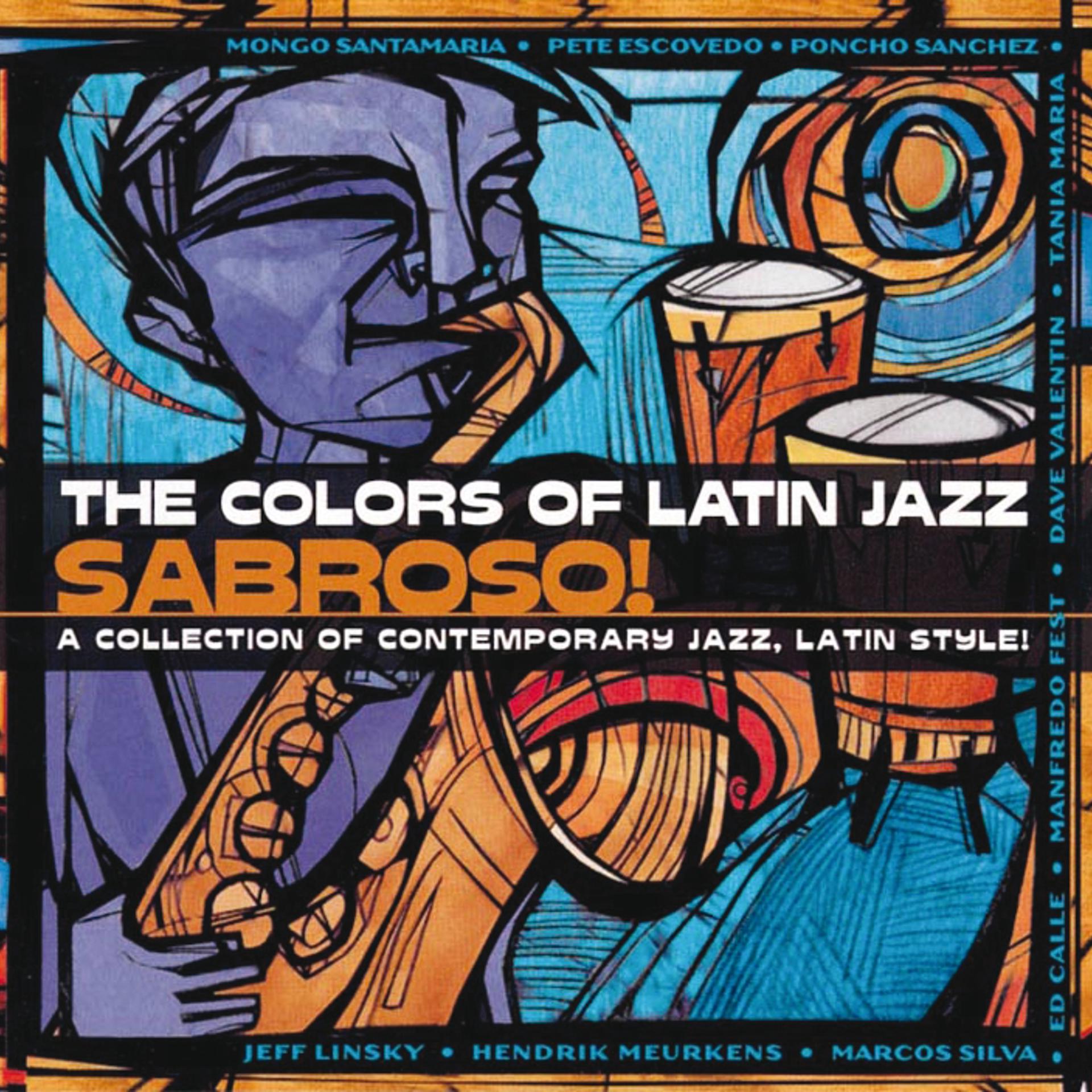 Постер альбома The Colors Of Latin Jazz:  Sabroso!