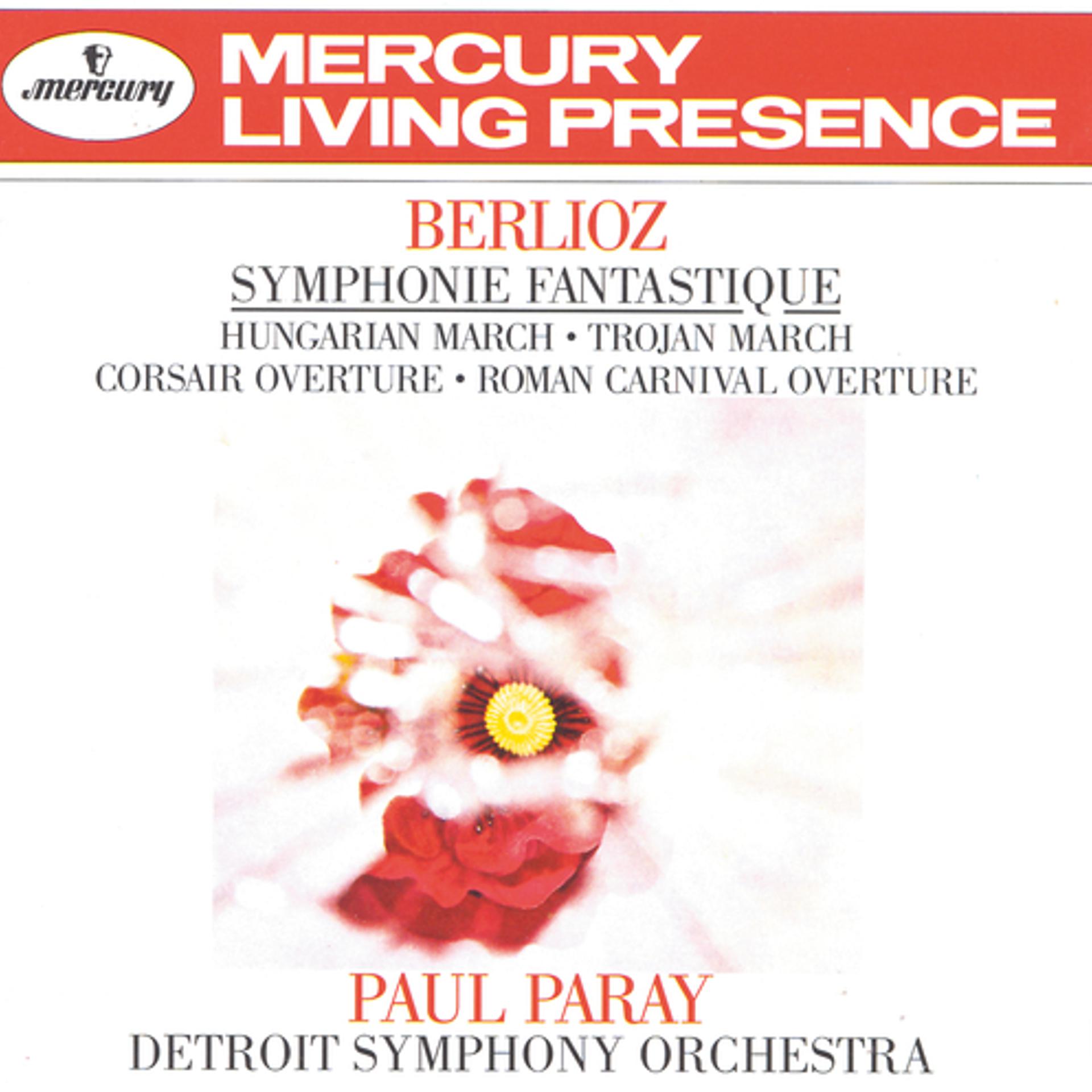 Постер альбома Berlioz: Symphonie fantastique; Hungarian March; Trojan March, etc.