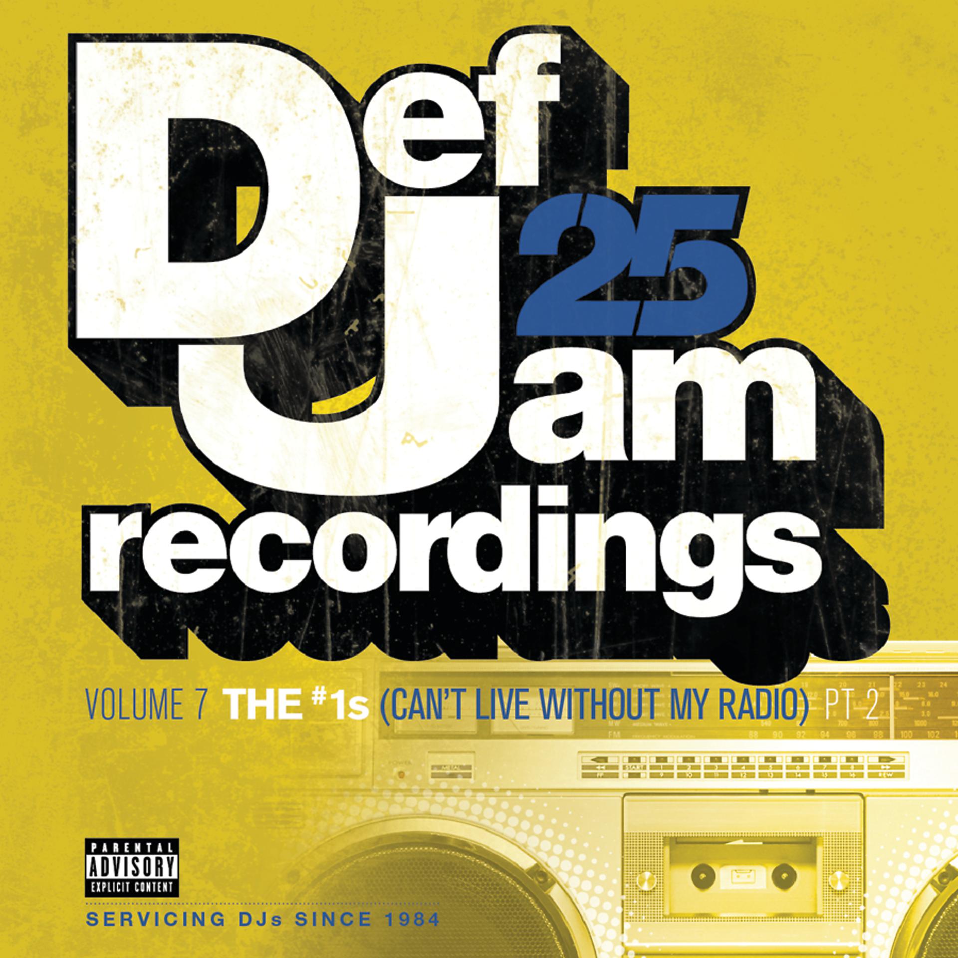 Постер альбома Def Jam 25, Vol. 7: THE # 1's (Can't Live Without My Radio) Pt. 2