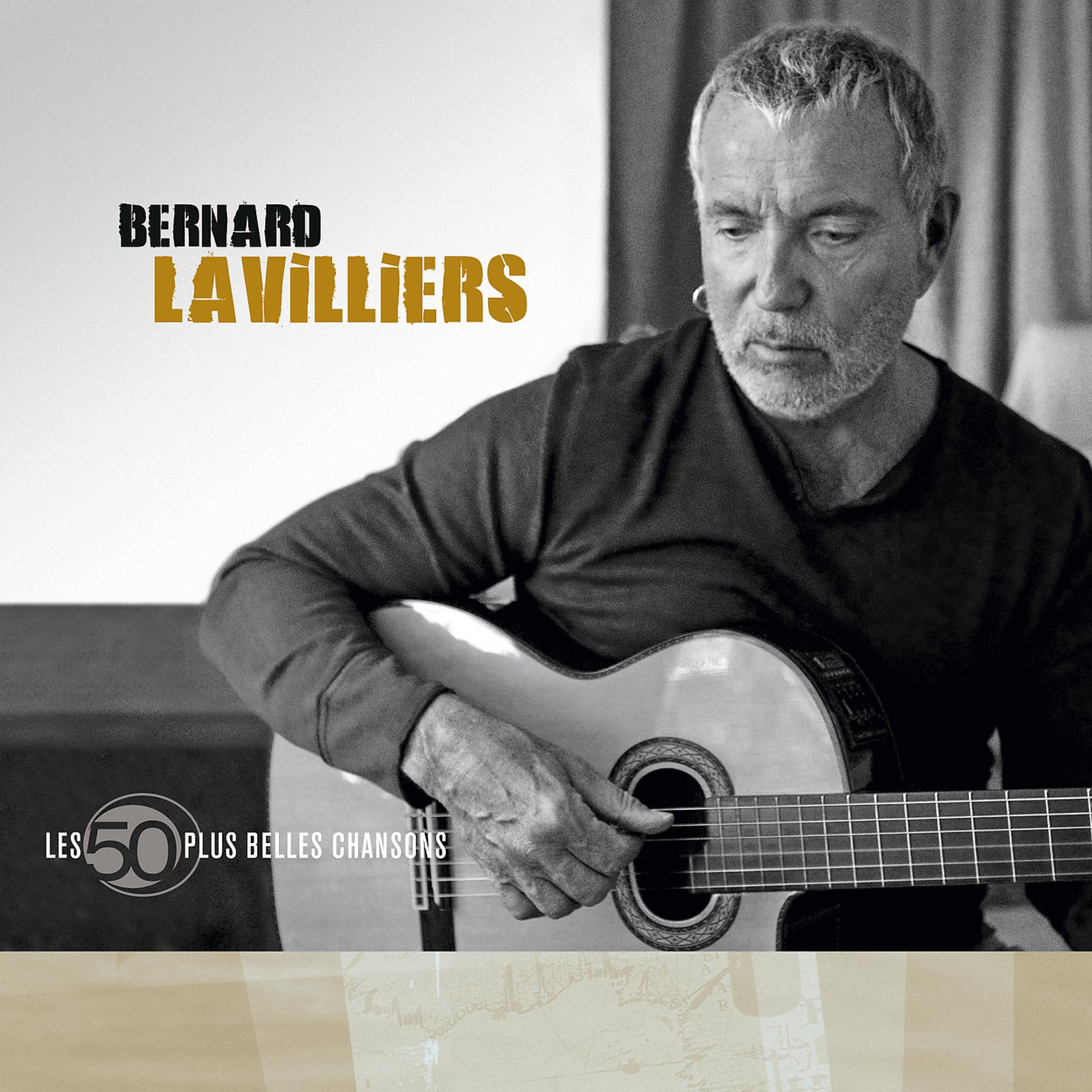 Постер альбома Les 50 Plus Belles Chansons De Bernard Lavilliers