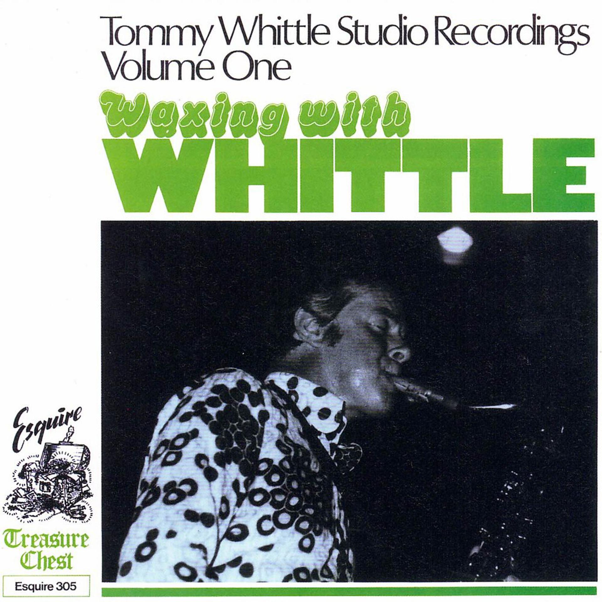Постер альбома Tommy Whittle's Studio Recordings, Volume One, Waxing with Whittle
