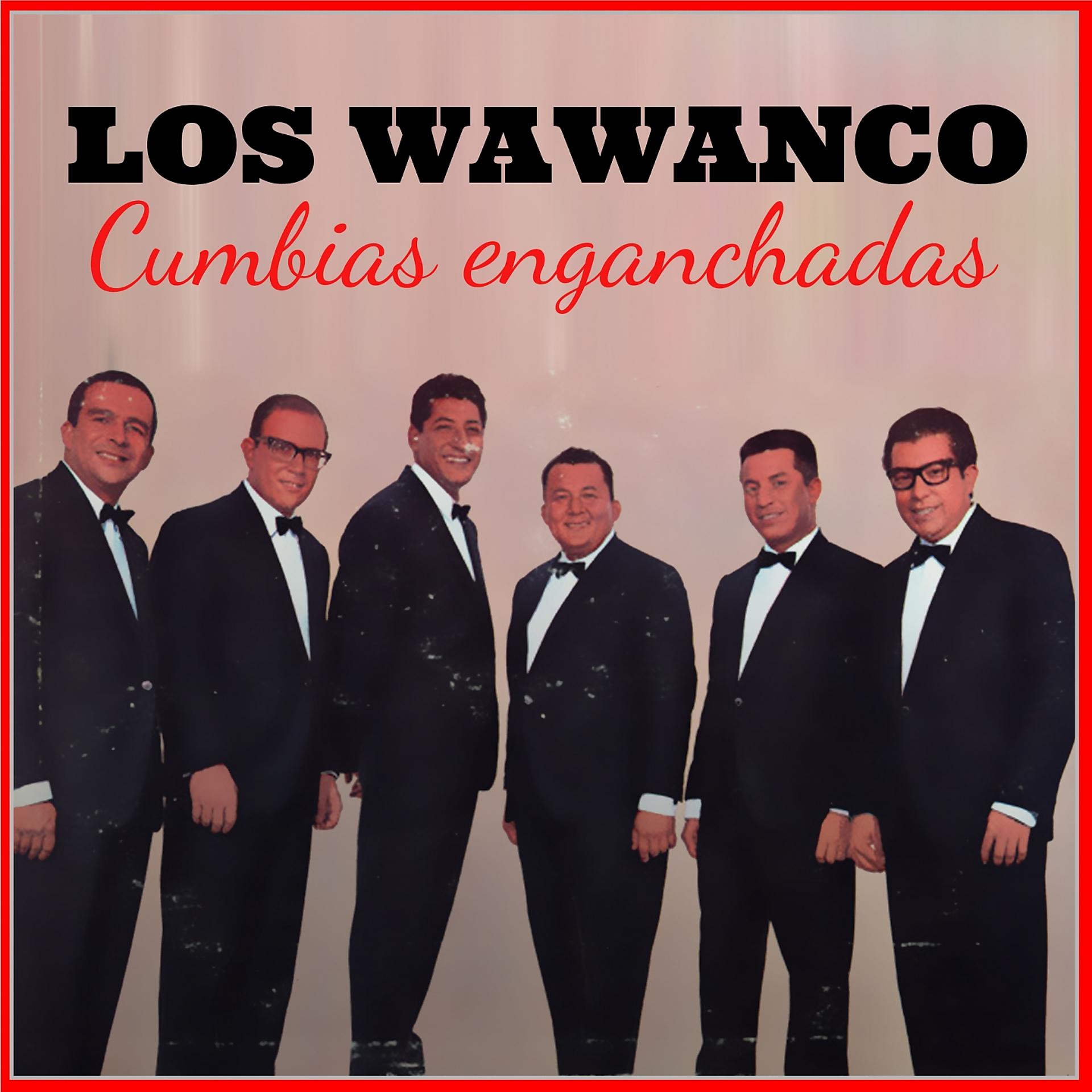 Постер альбома Los Wawanco: Cumbias Enganchadas