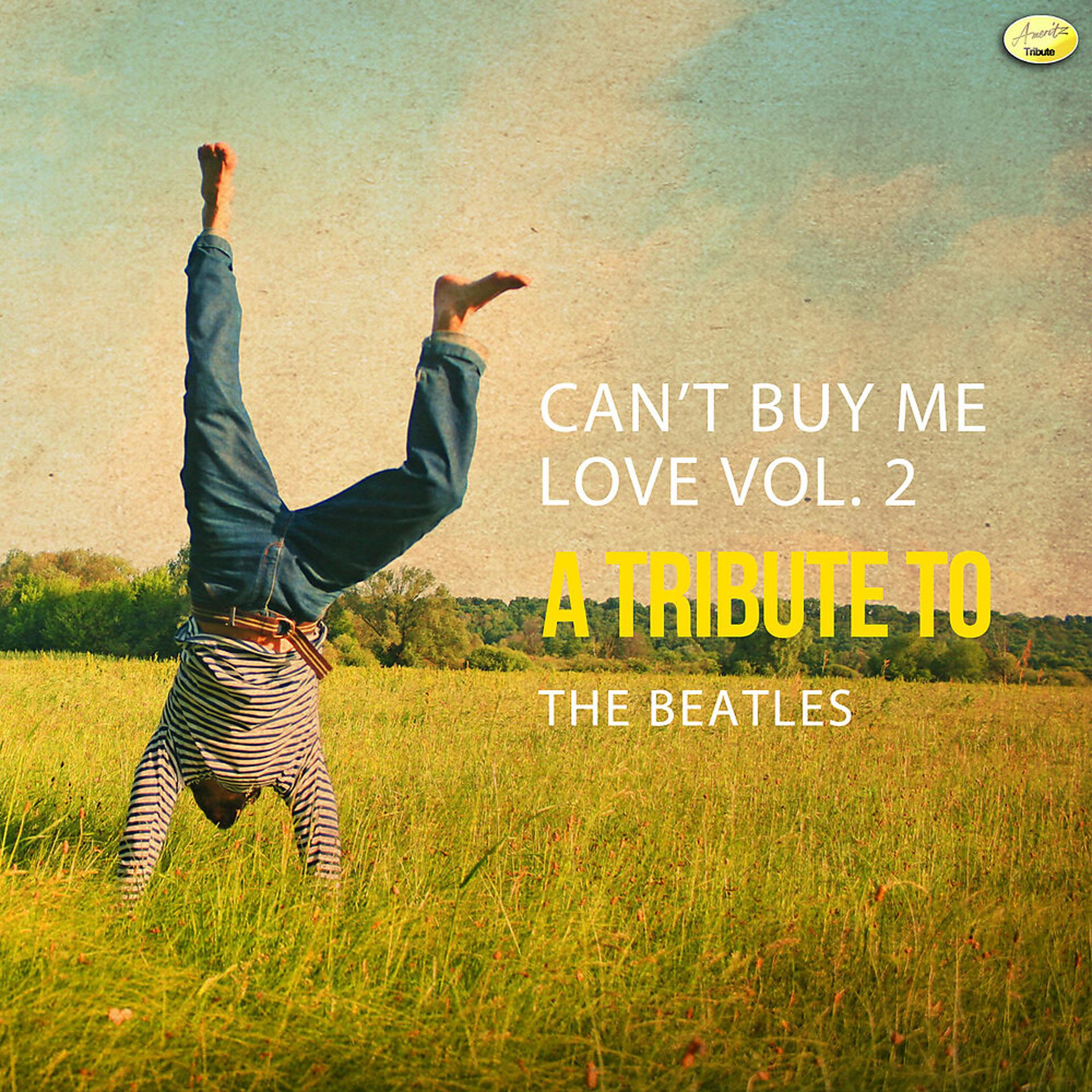 Постер альбома Can't Buy Me Love - A Tribute to The Beatles, Vol. 2