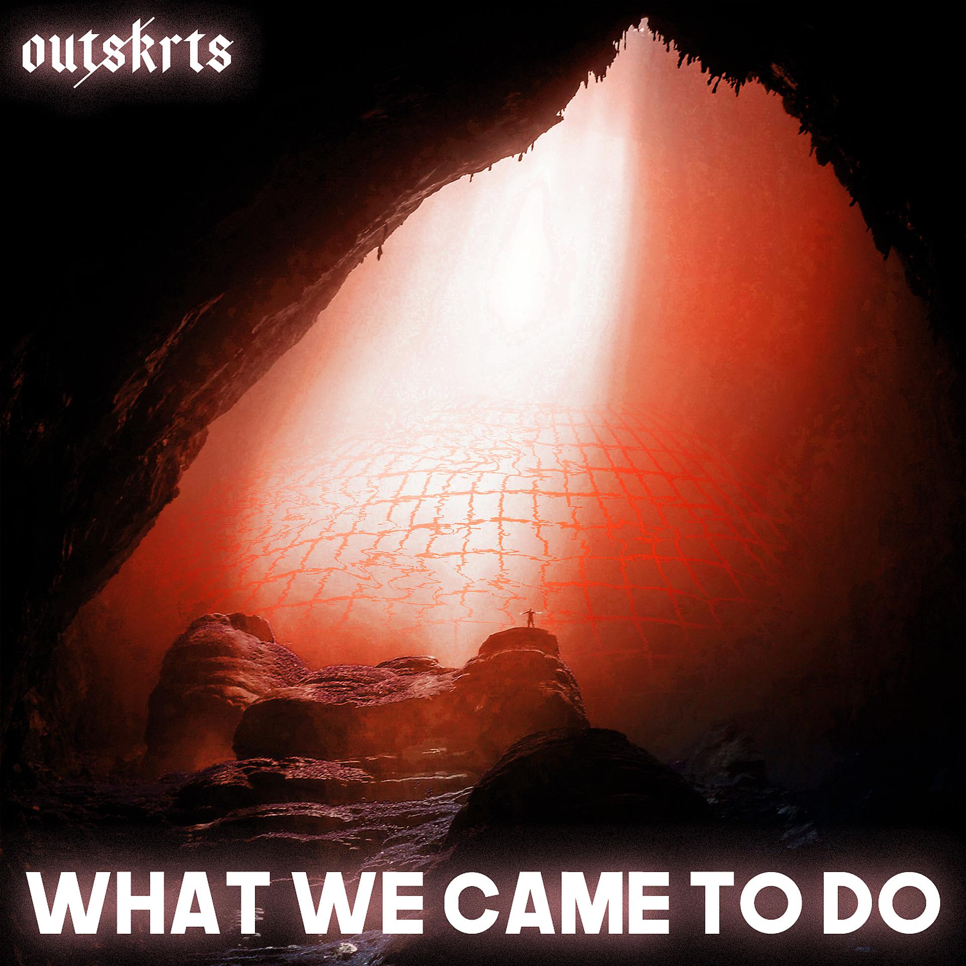 Постер альбома What We Came To Do