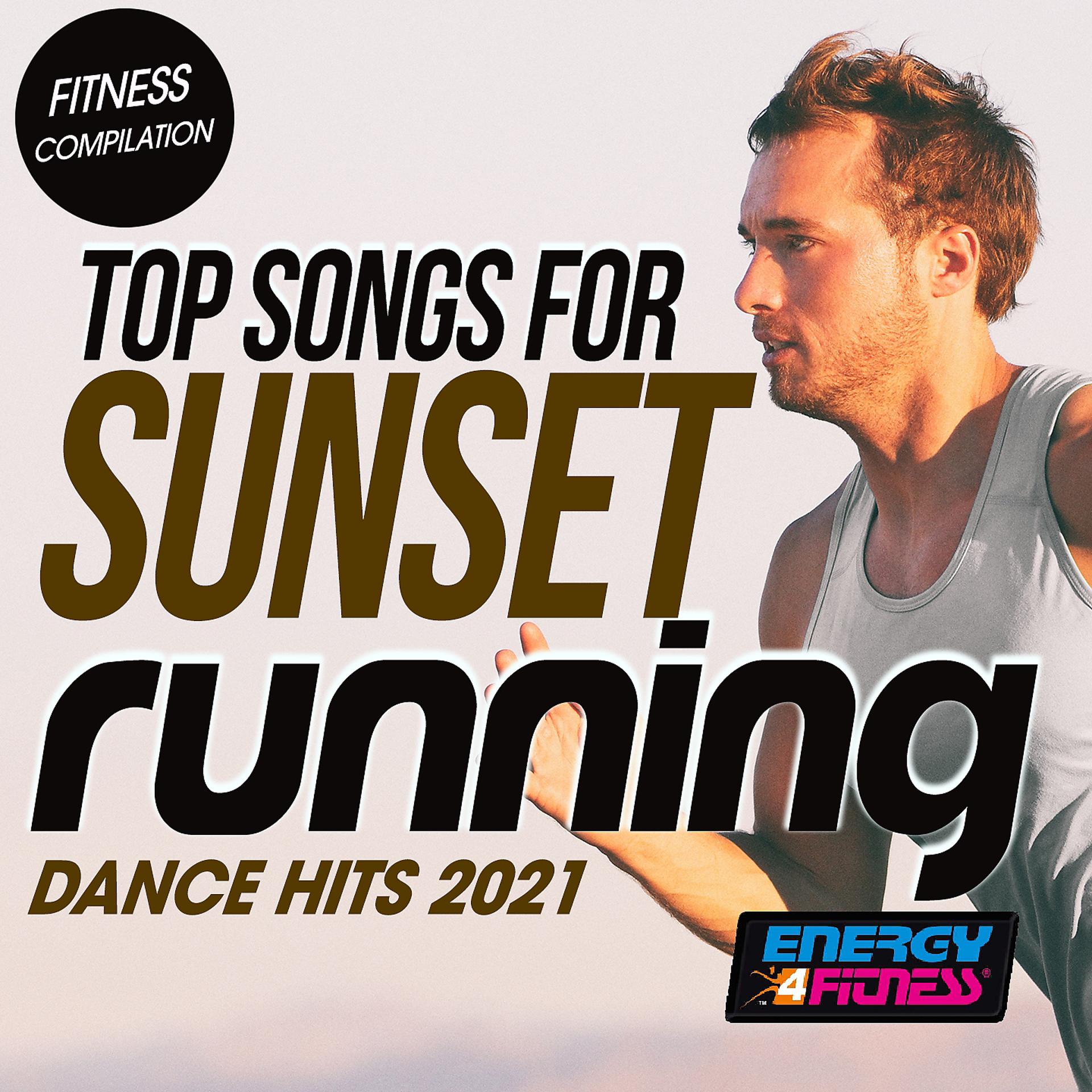 Постер альбома Top Songs for Sunset Running Dance Hits 2021 Fitness Compilation 128 Bpm