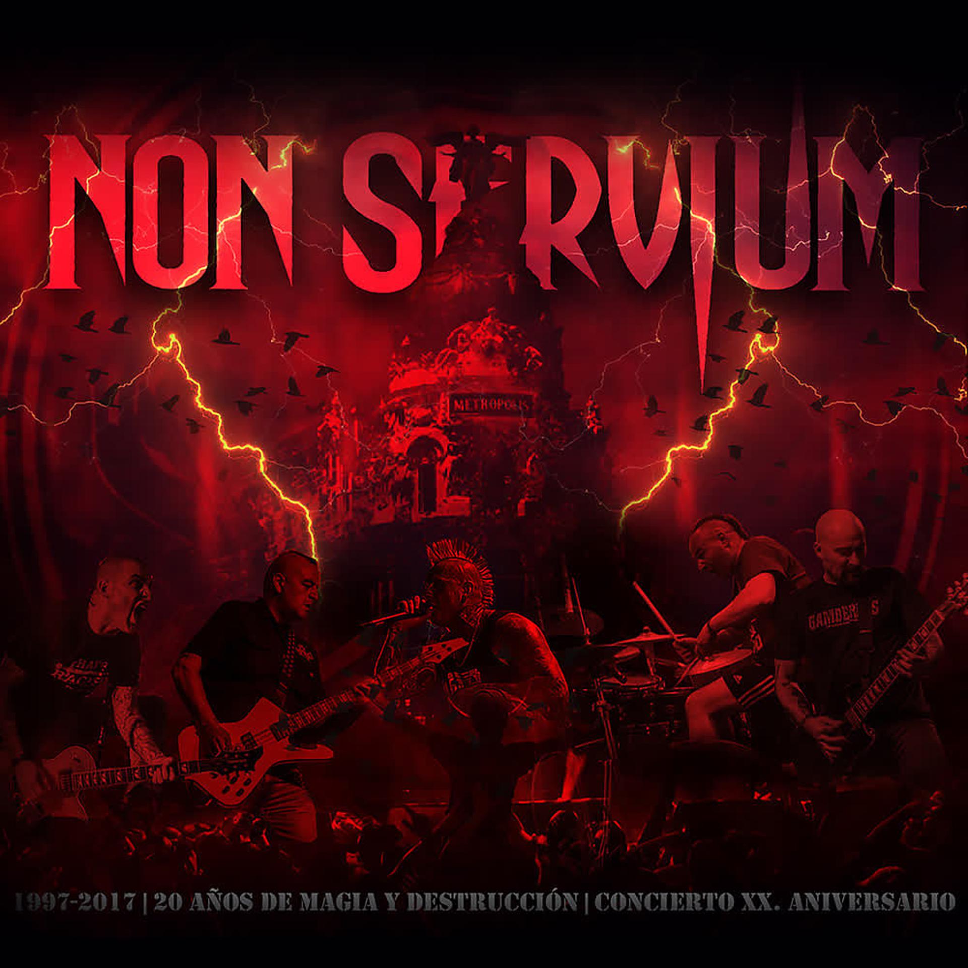 Постер альбома Non Servium 1997-2017 | 20 Años de Magia y Destrucción (En Directo)