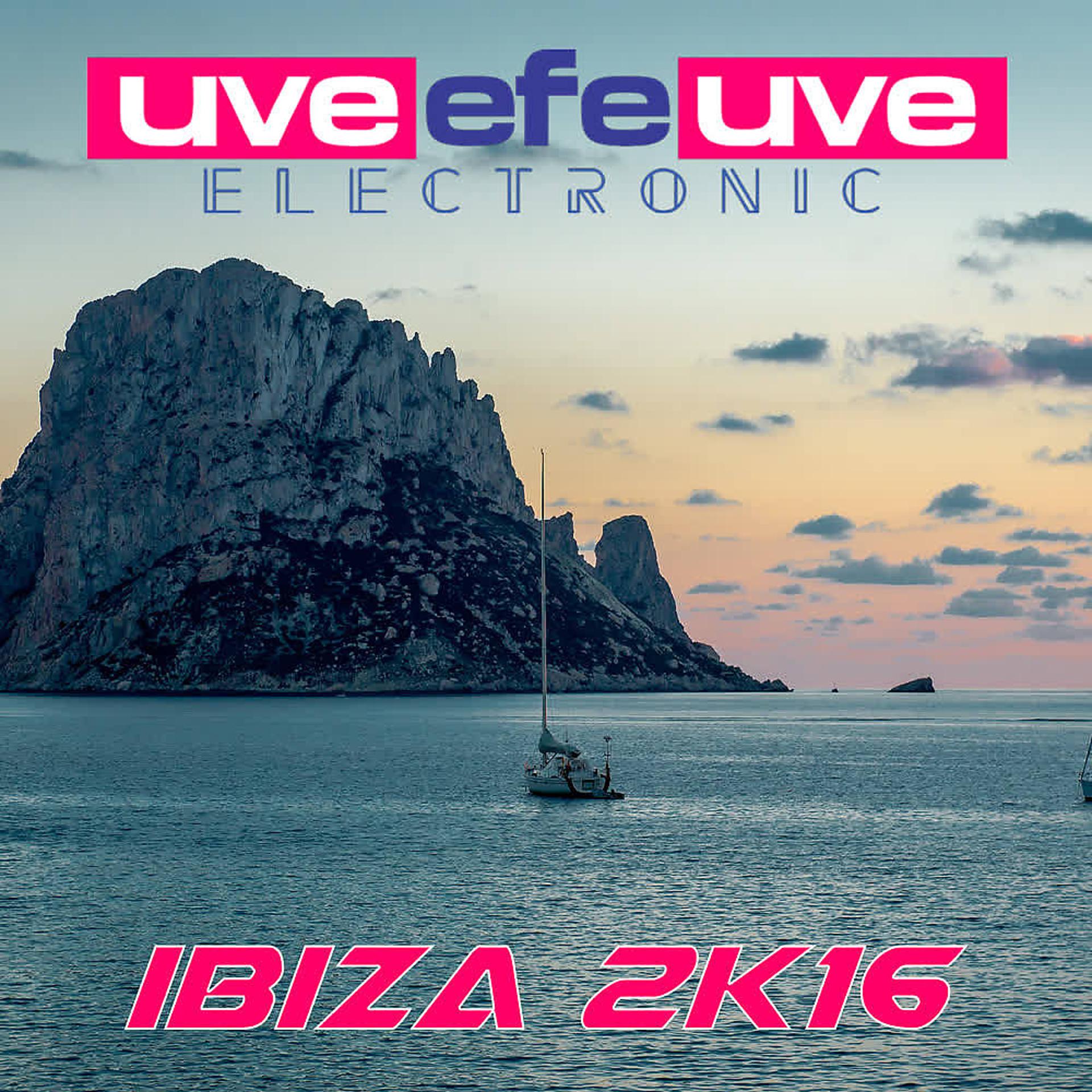Постер альбома Uveefeuve Electronic Ibiza 2K16
