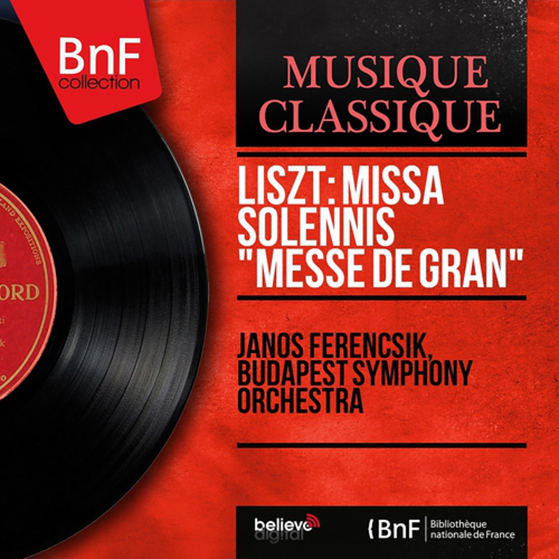 Постер альбома Liszt: Missa Solennis "Messe de Gran" (Mono Version)