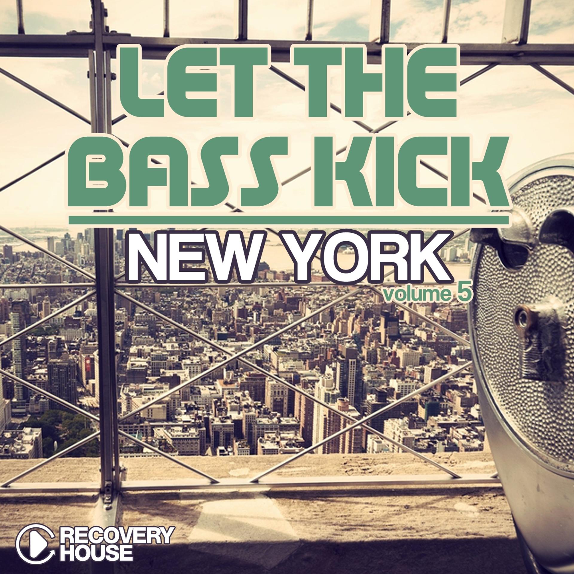 Постер альбома Let the Bass Kick in New York, Vol. 5