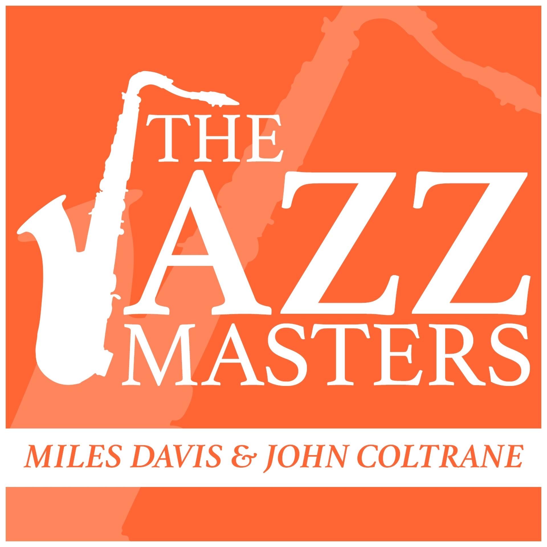 Постер альбома The Jazz Masters - Miles Davis & John Coltrane