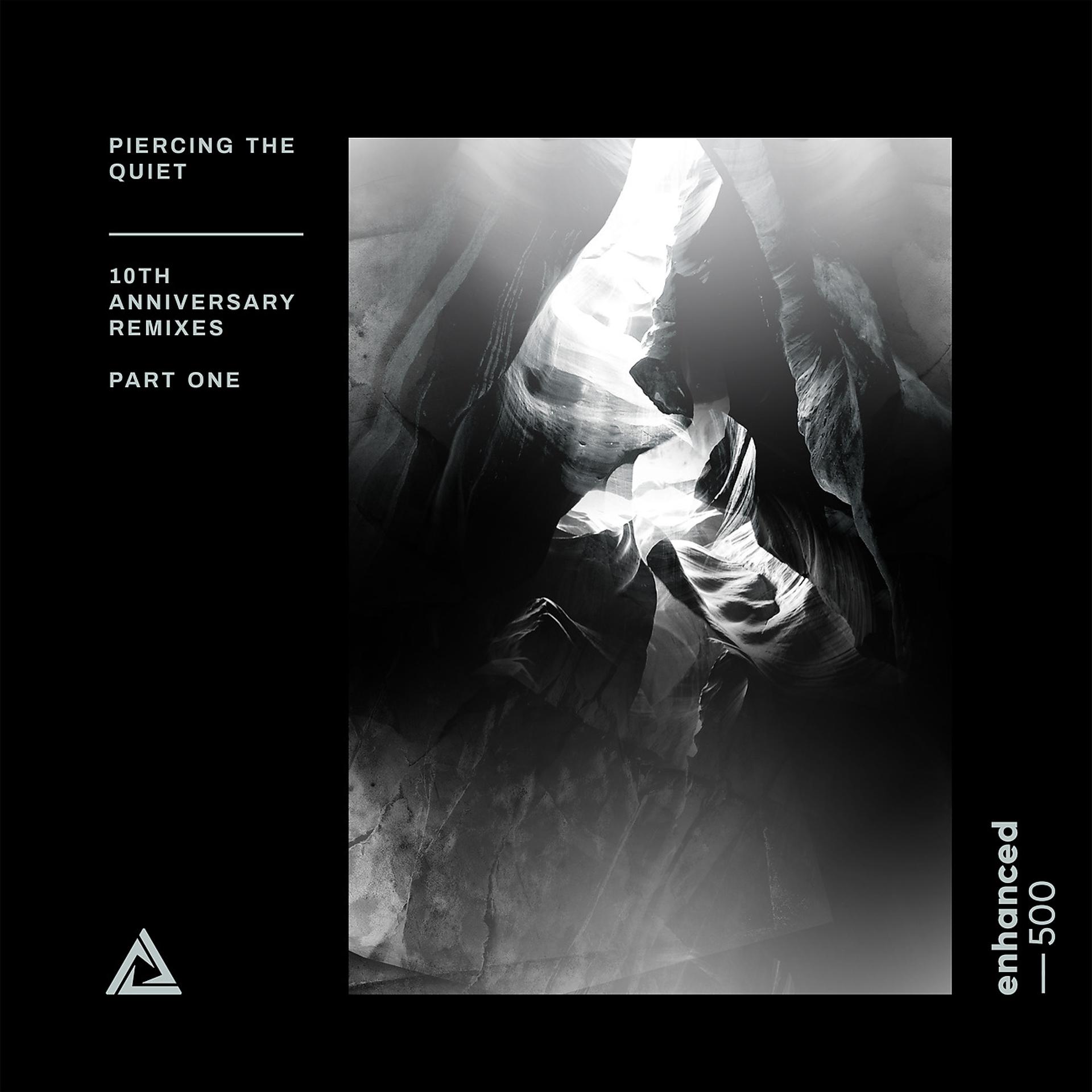 Постер альбома Piercing The Quiet - 10th Anniversary Remixes - Pt. One