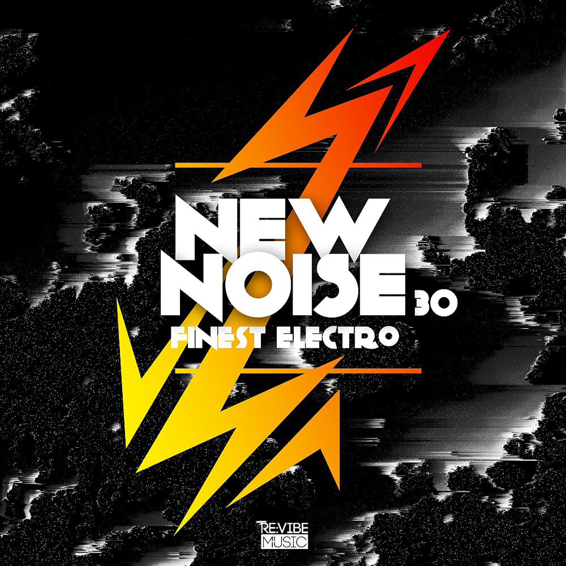 Постер альбома New Noise: Finest Electro, Vol. 30