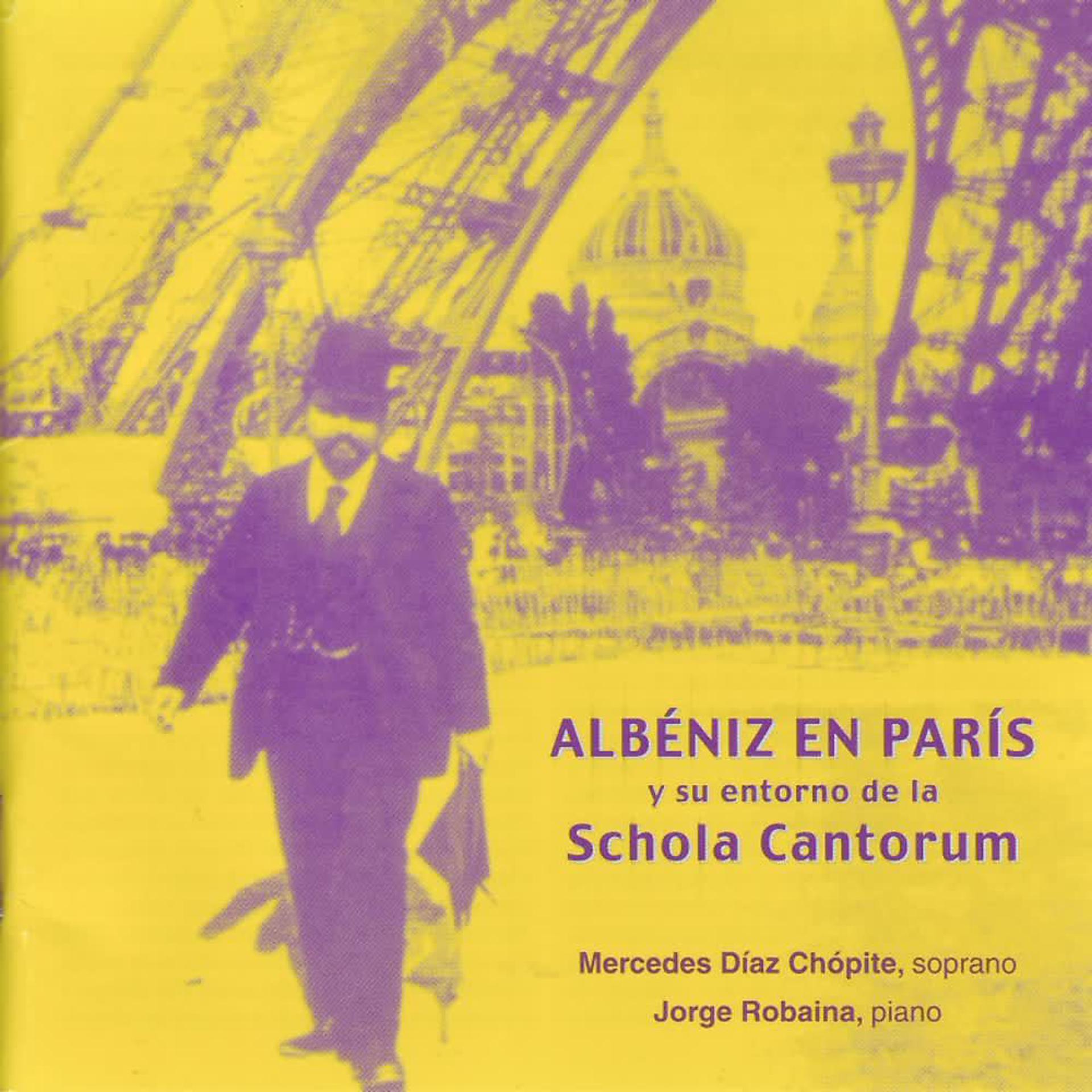 Постер альбома Albéniz En París Y Su Entorno De La Schola Cantorum