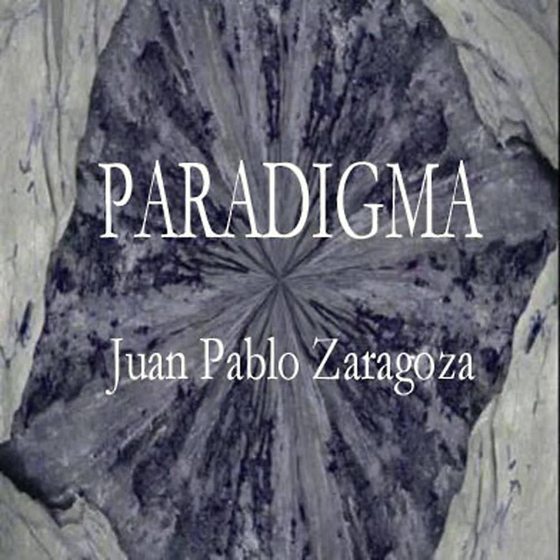 Постер альбома Juan Pablo Zaragoza: Paradigma