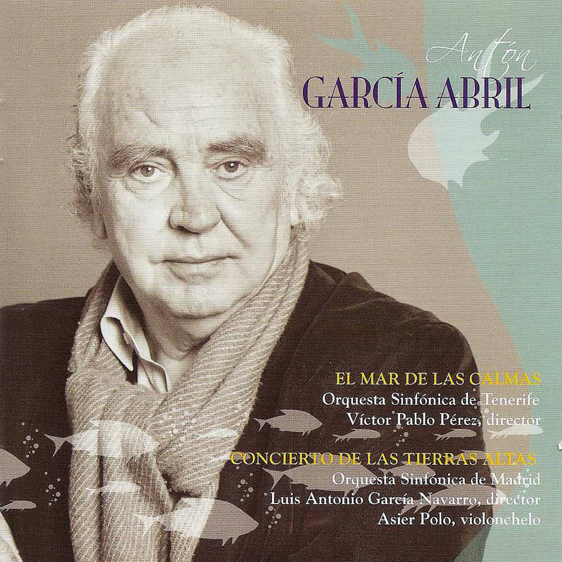 Постер альбома Antón García Abril: el Mar de las Calmas & Concierto de las Tierras Altas