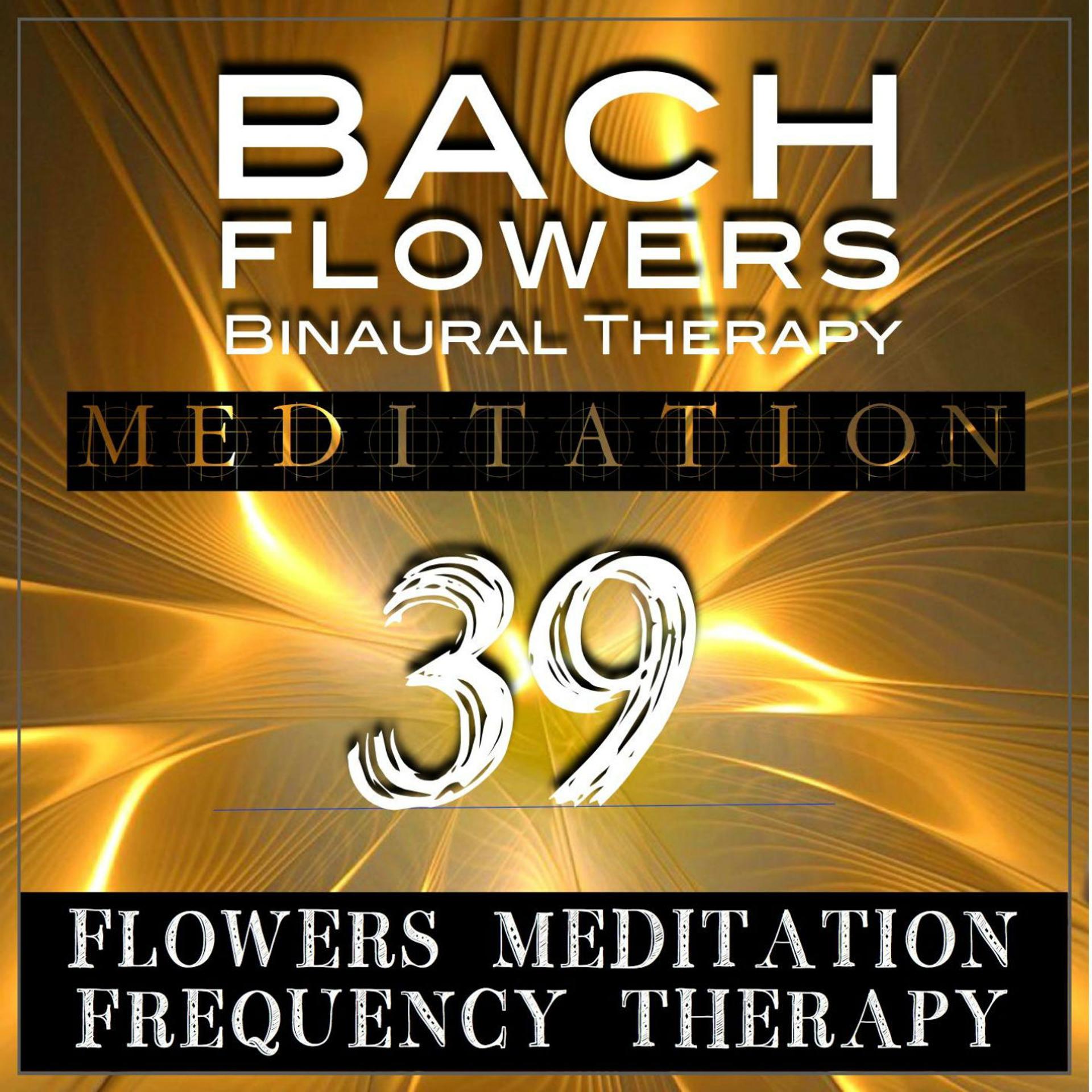 Постер альбома Bach Flowers Binaural Therapy Meditation