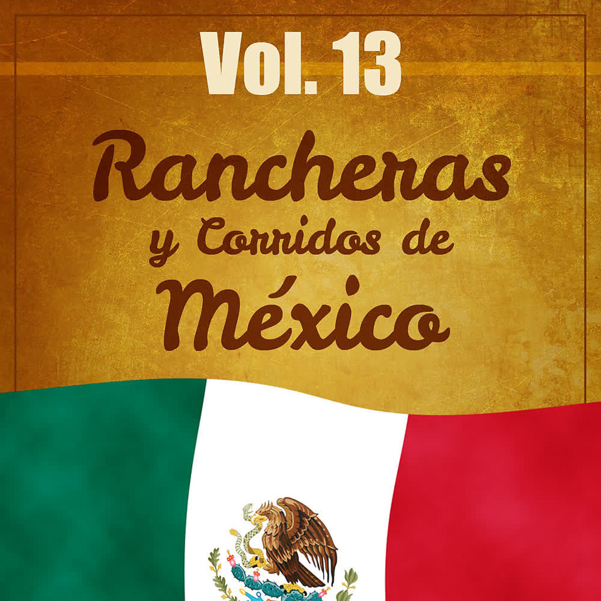 Постер альбома Rancheras y Corridos de México (Volumen 13)