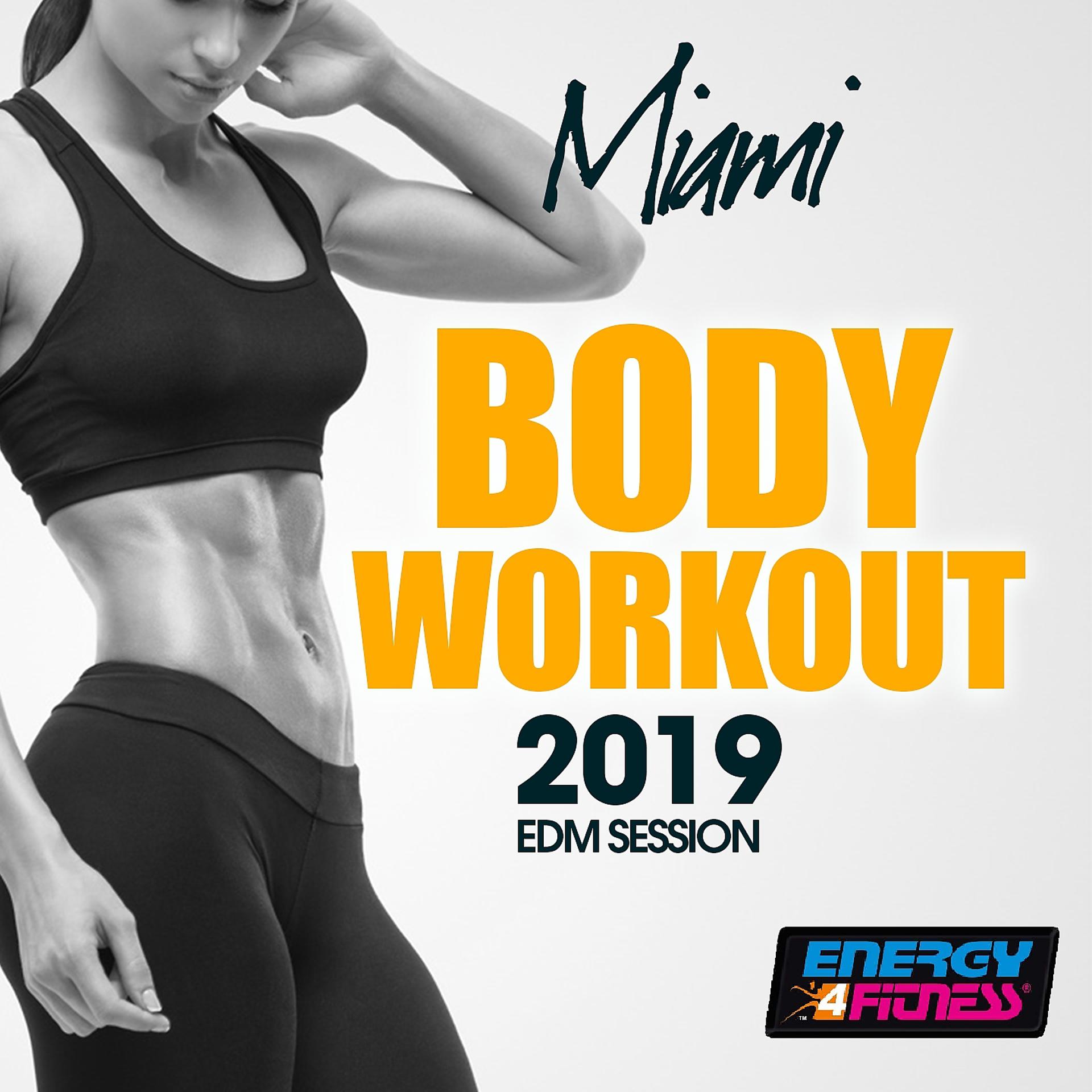 Постер альбома Miami Body Workout 2019 Edm Session