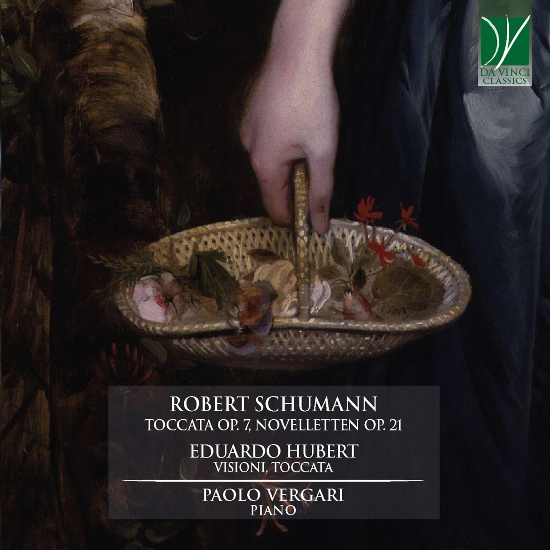 Постер альбома Schumann: Novelletten Op. 21, Toccata Op. 7 - Hubert: Visioni, Toccata
